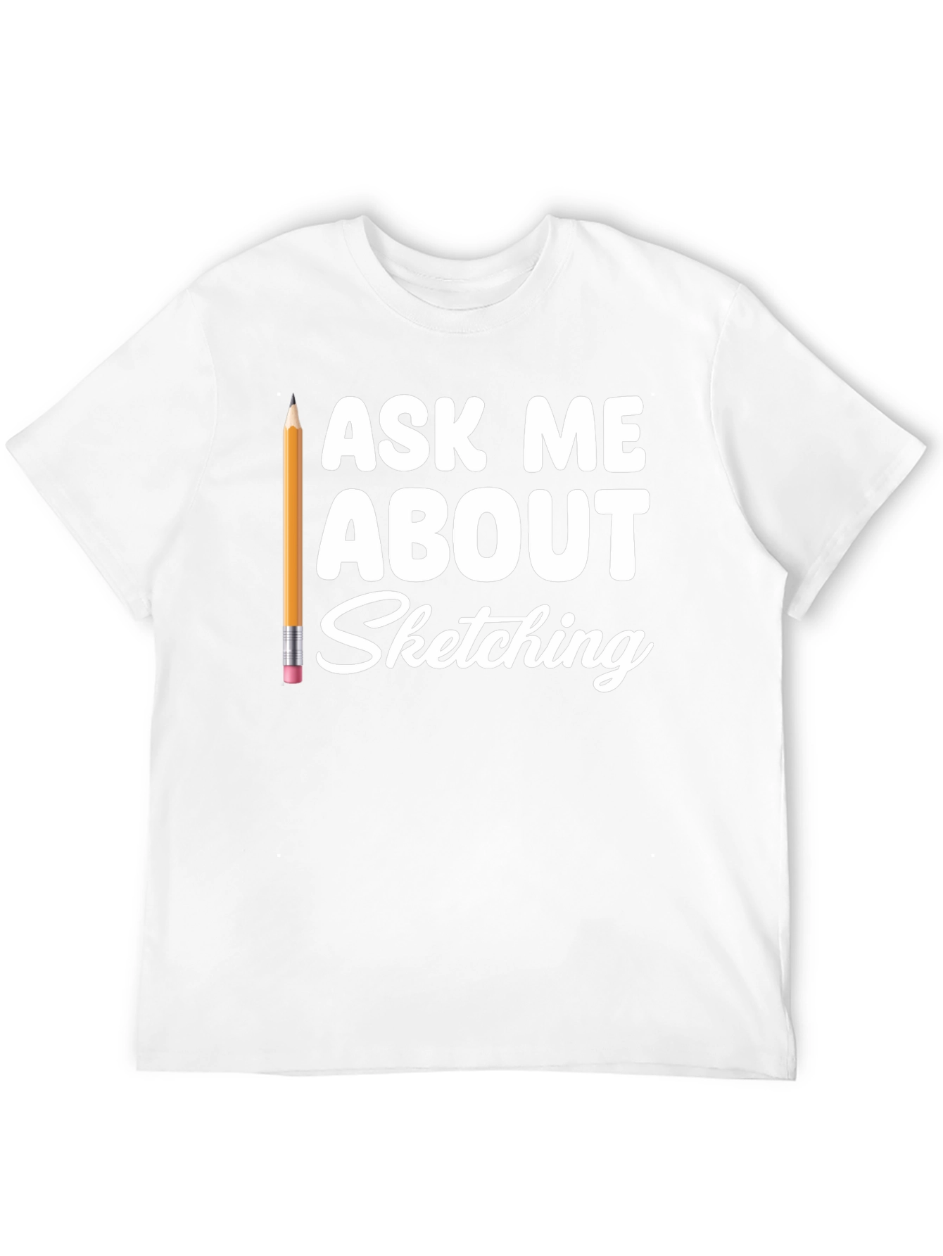 Ask Me About Sketching T-Shirt