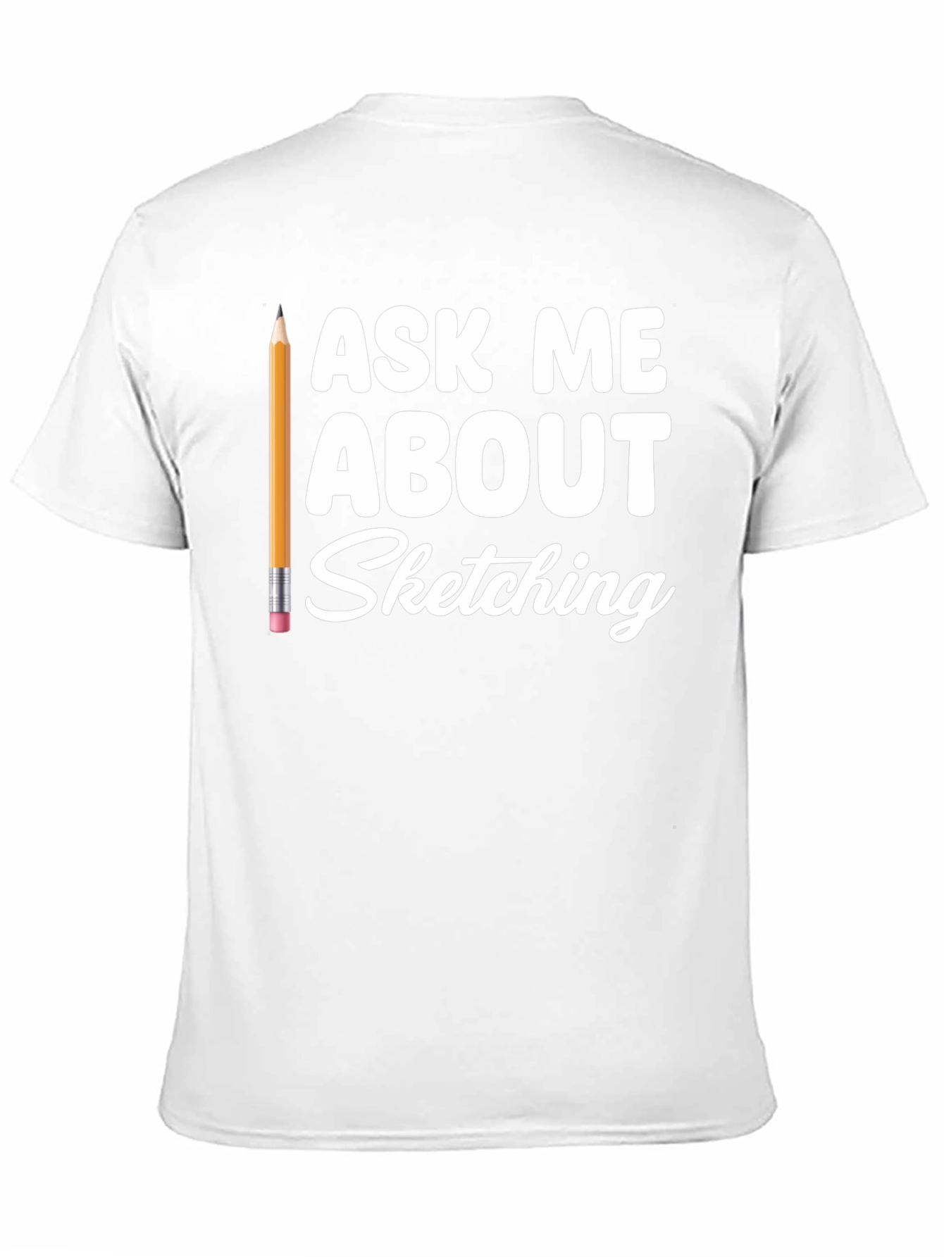 Ask Me About Sketching T-Shirt
