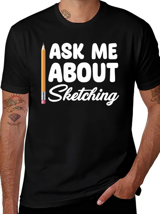 Ask Me About Sketching T-Shirt