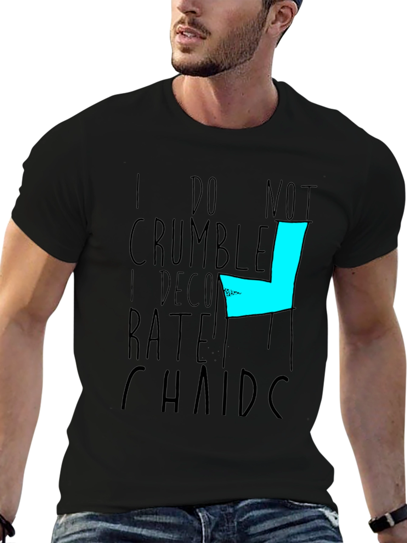 Graphic Tee - I do not Crumble I Decompose