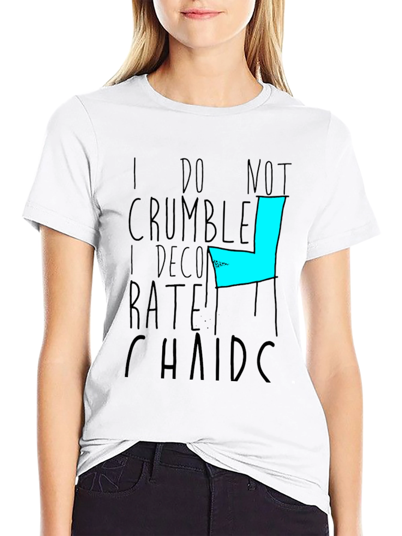 Graphic Tee - I do not Crumble I Decompose