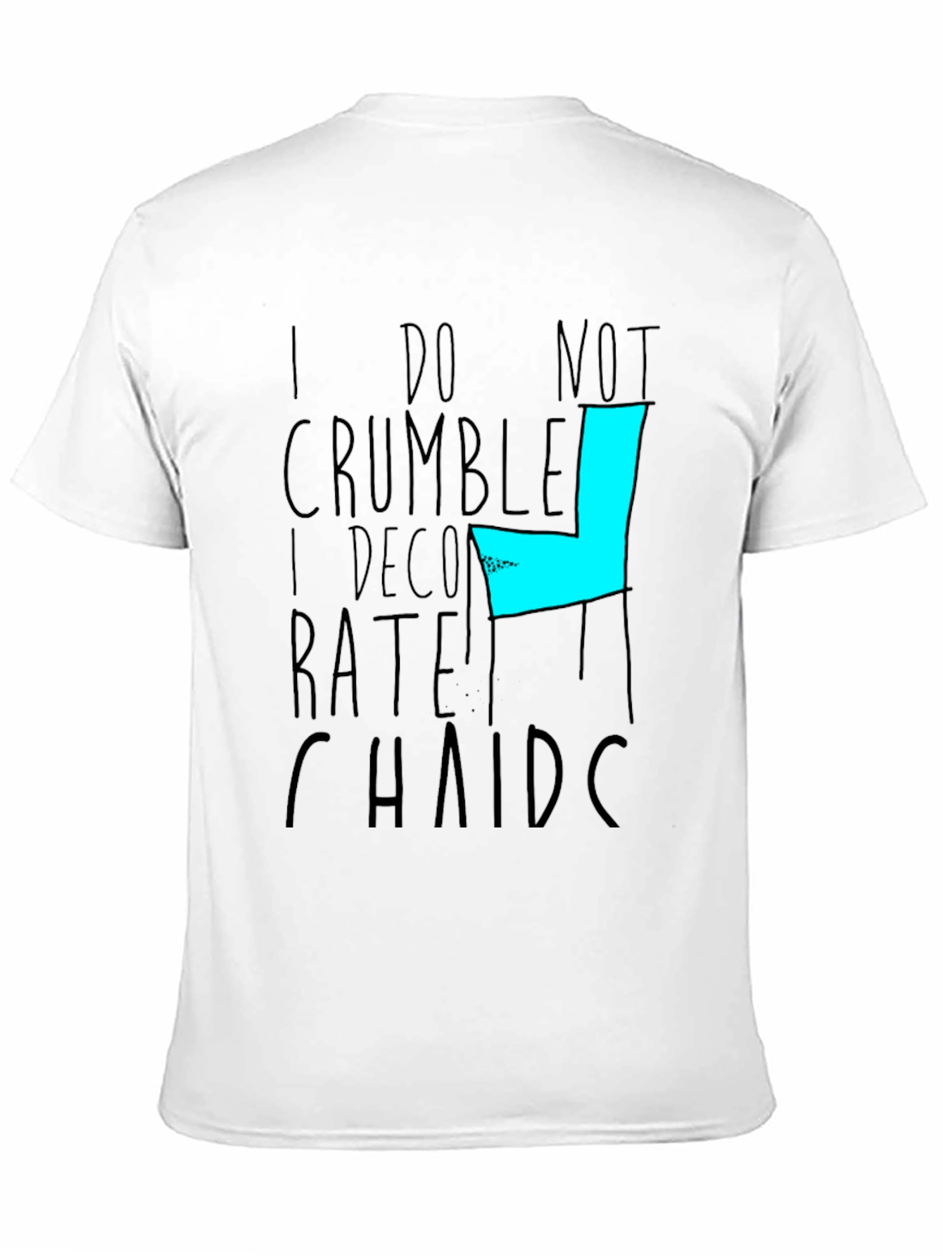 Graphic Tee - I do not Crumble I Decompose