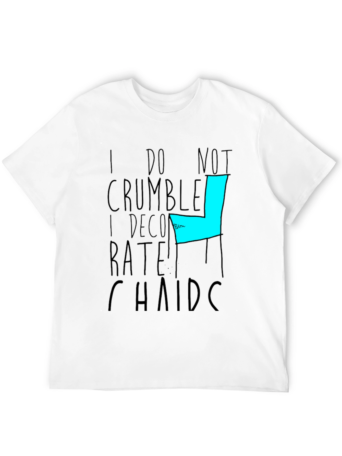 Graphic Tee - I do not Crumble I Decompose