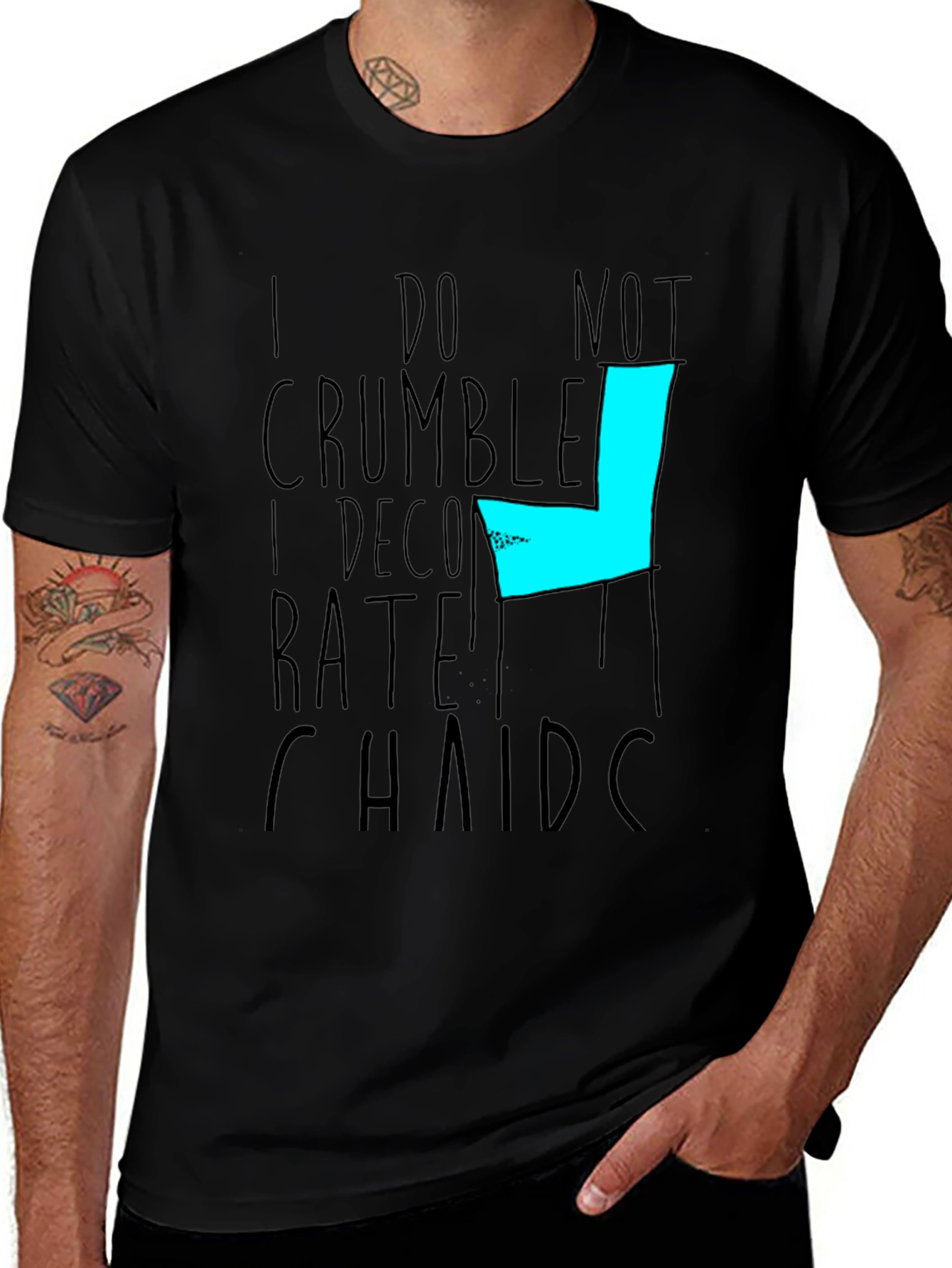 Graphic Tee - I do not Crumble I Decompose