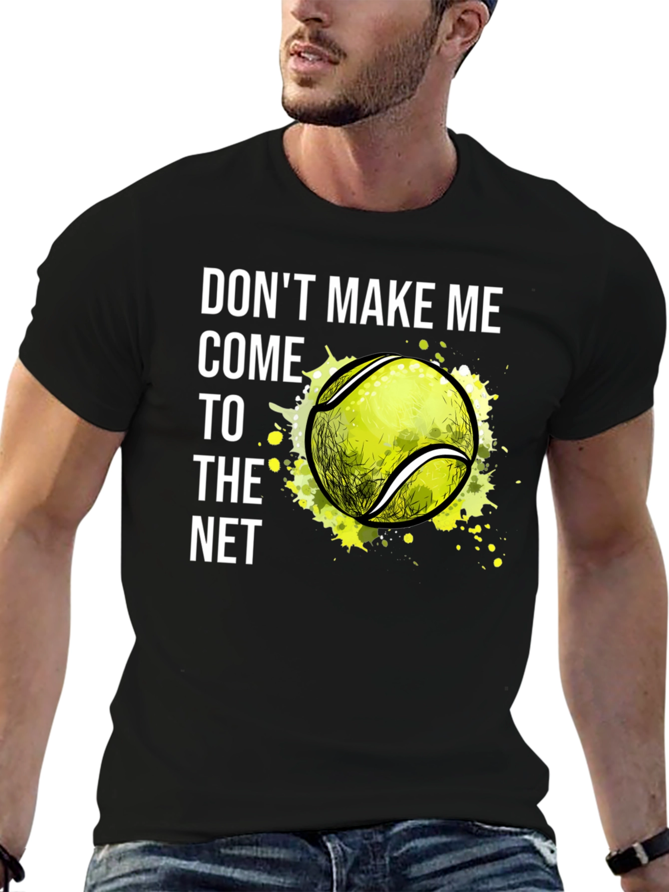 Tennis T-Shirt: Dont Make Me Come to the Net!
