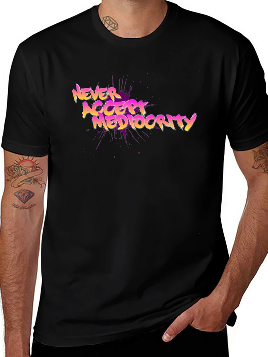 Never Accept Mediocrity Graphic Tee