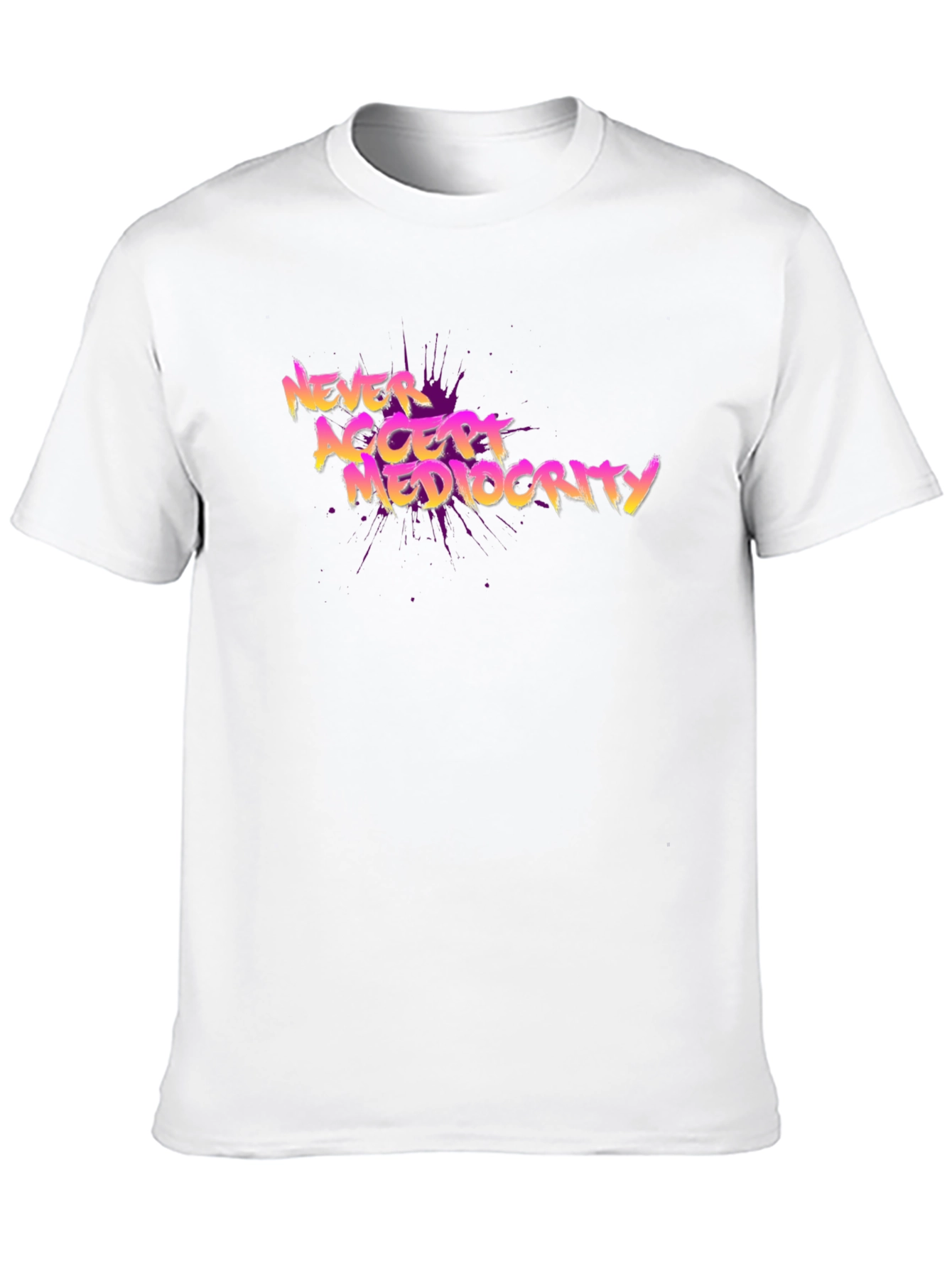 Never Accept Mediocrity Graphic Tee