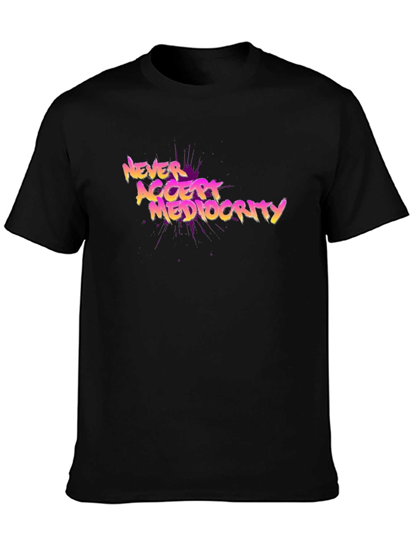 Never Accept Mediocrity Graphic Tee