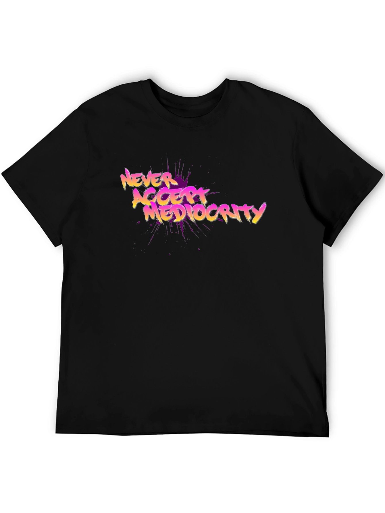 Never Accept Mediocrity Graphic Tee