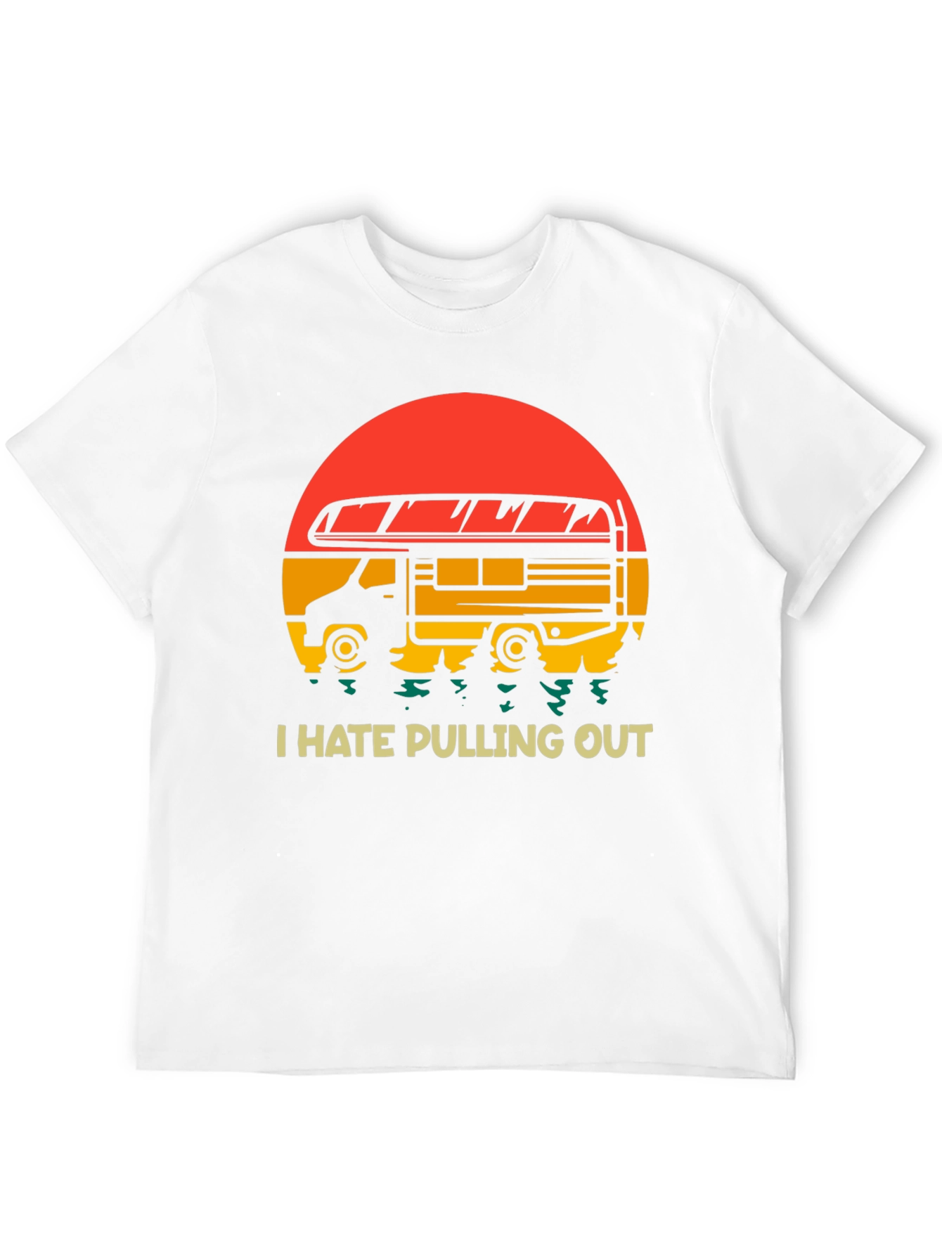 I Hate Pulling Out Camping RV T-Shirt