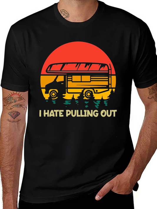 I Hate Pulling Out Camping RV T-Shirt