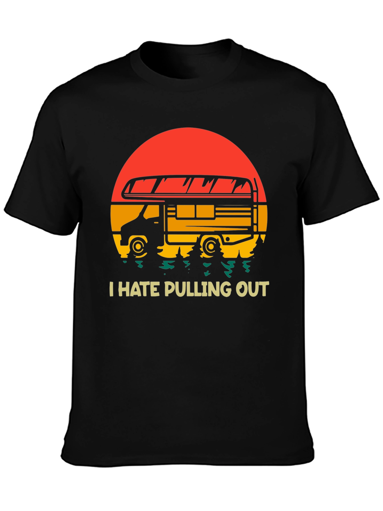 I Hate Pulling Out Camping RV T-Shirt