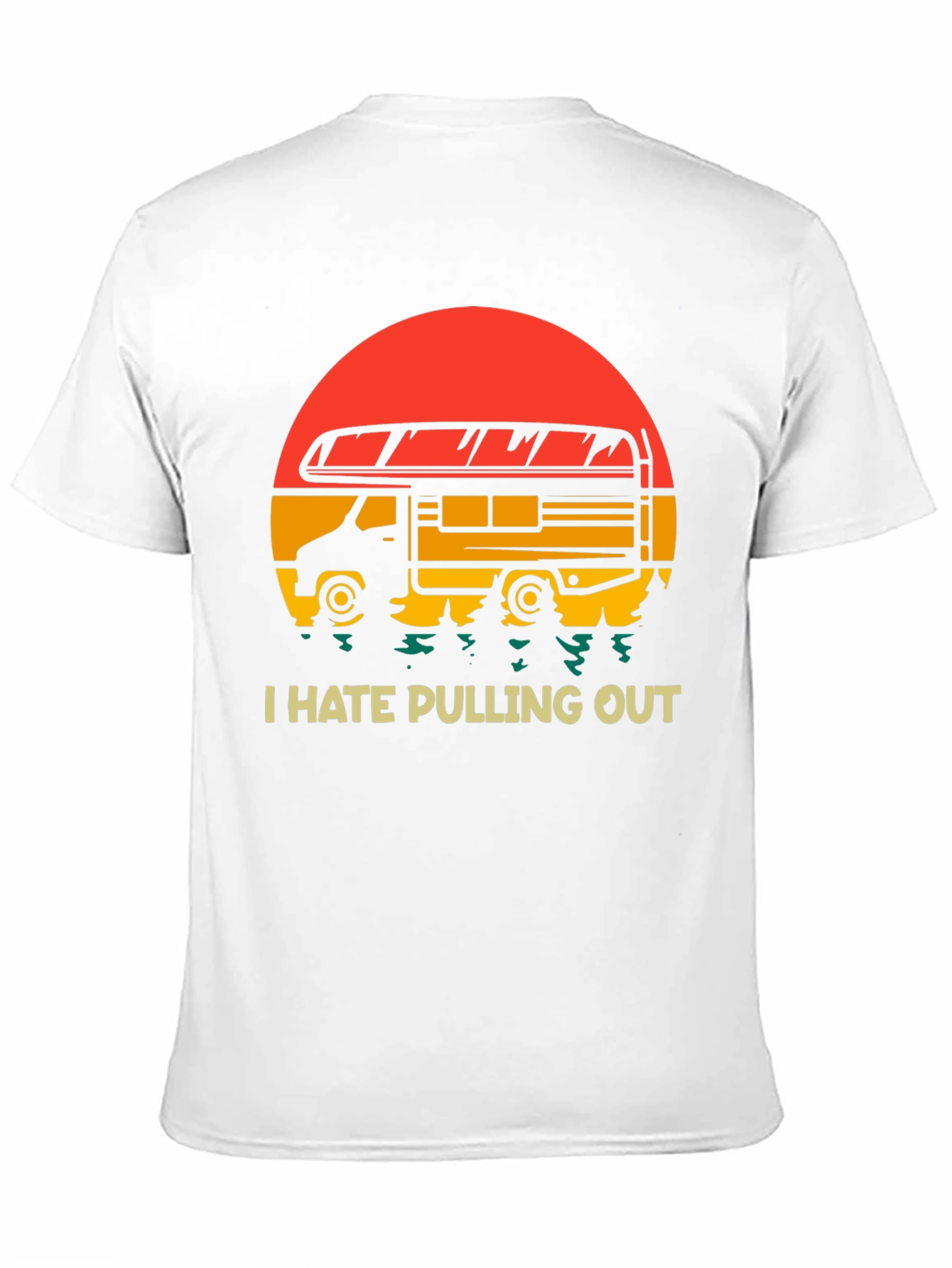 I Hate Pulling Out Camping RV T-Shirt