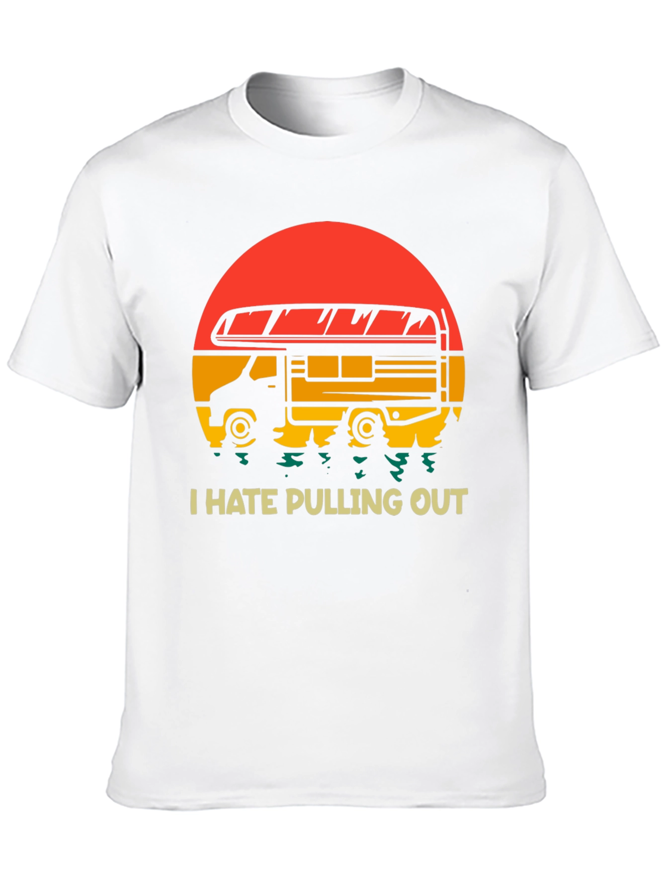 I Hate Pulling Out Camping RV T-Shirt