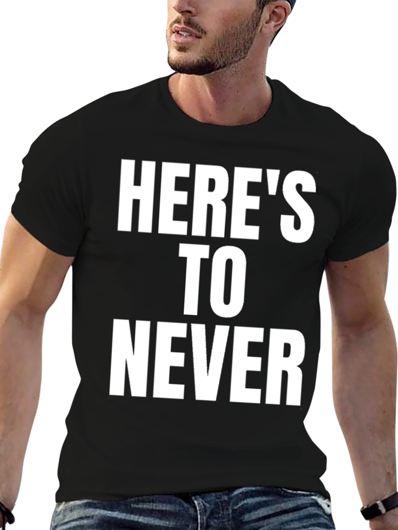 Heres To Never Graphic T-Shirt