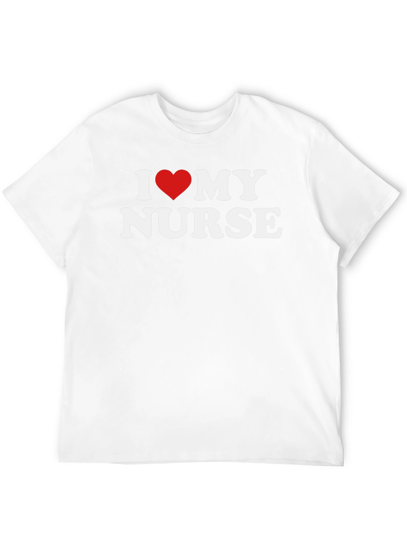 I Love My Nurse Graphic Tee Shirt