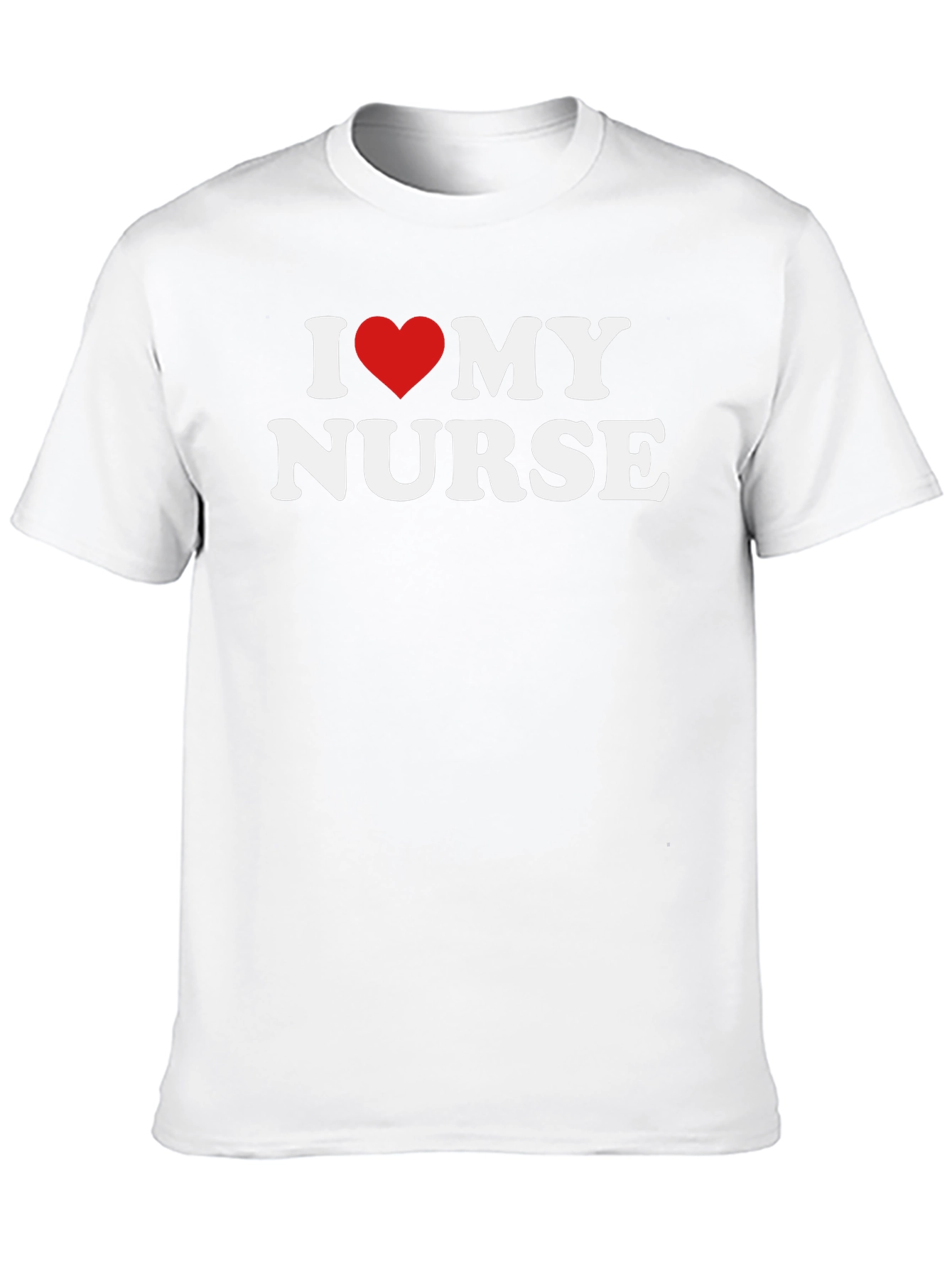 I Love My Nurse Graphic Tee Shirt