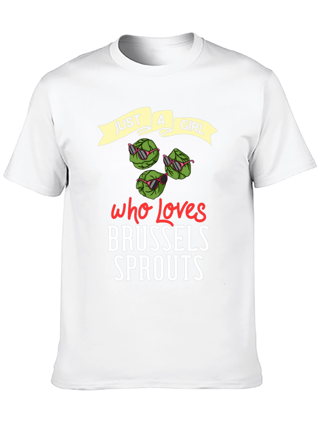 Just a Girl Who Loves Brussels Sprouts T-Shirt