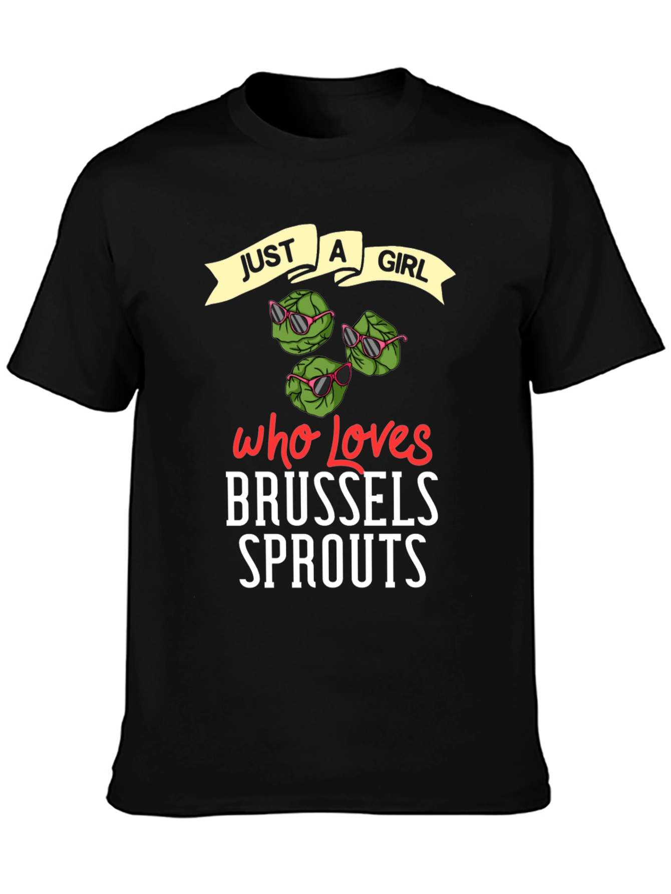 Just a Girl Who Loves Brussels Sprouts T-Shirt