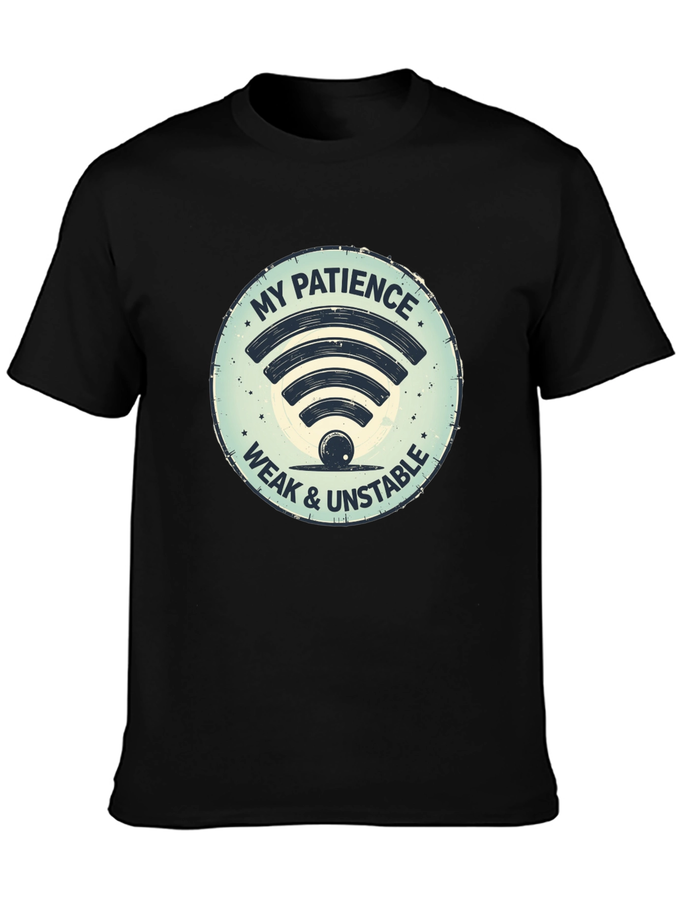My Patience Weak & Unstable T-Shirt