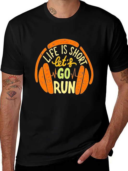 Life is Short Go Run T-Shirt