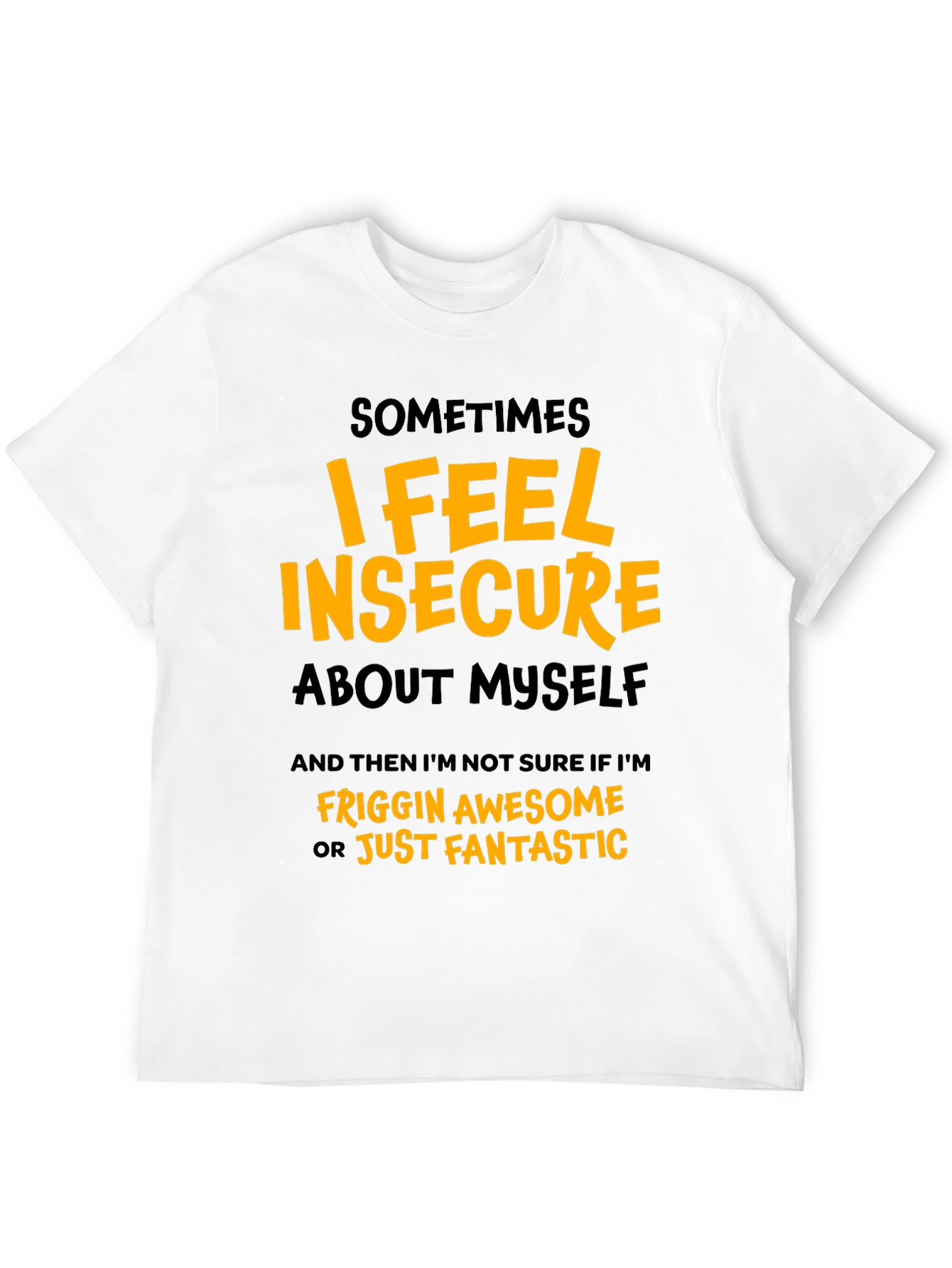 Insecure Awesome Graphic T-Shirt