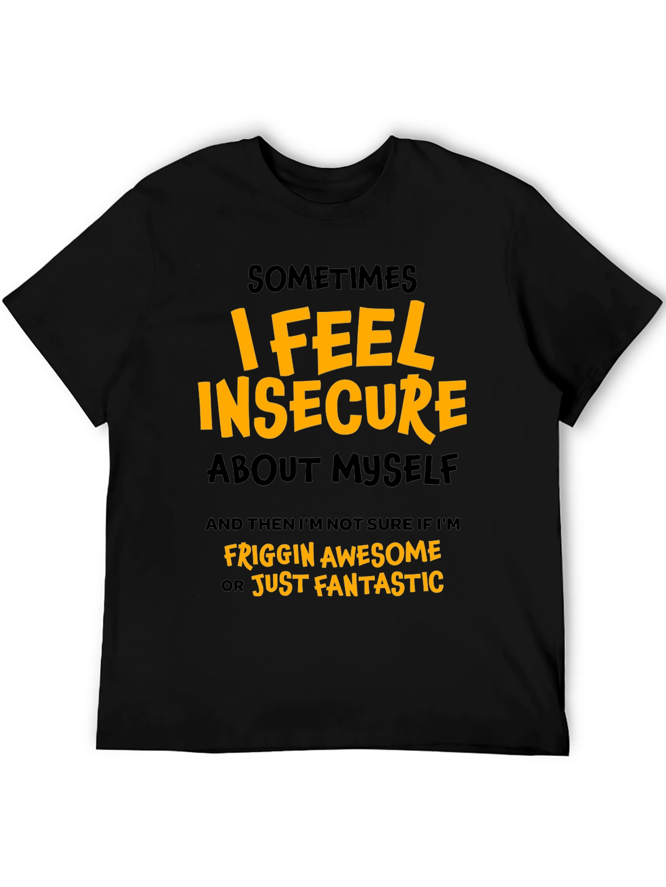 Insecure Awesome Graphic T-Shirt