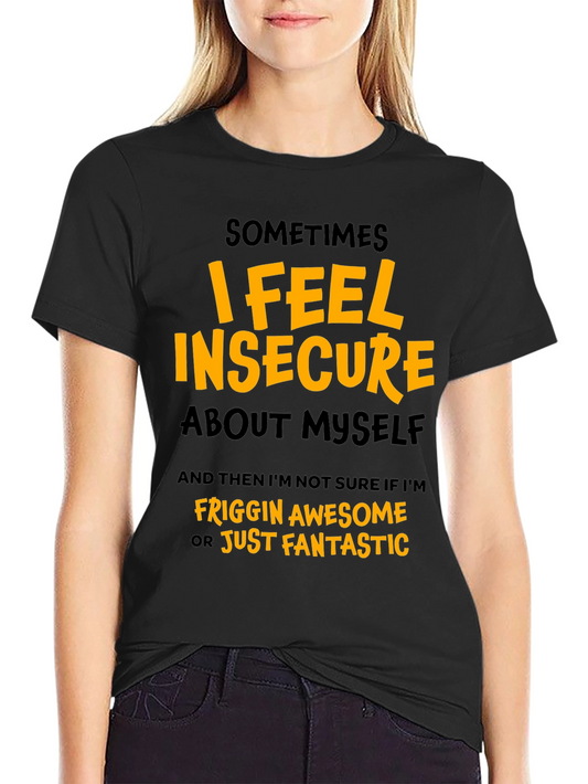 Insecure Awesome Graphic T-Shirt