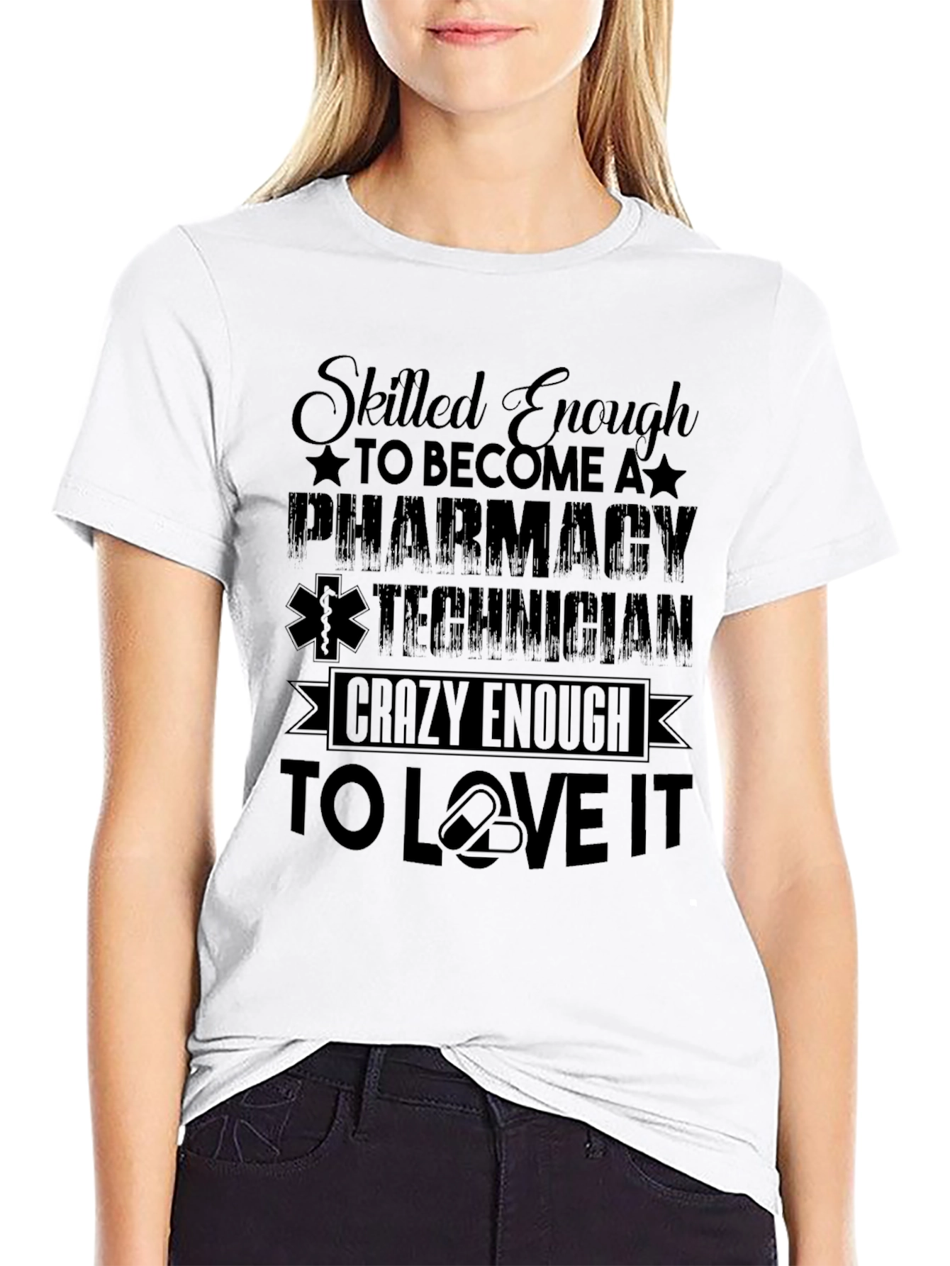 Pharmacy Technician T-Shirt - Skilled Enough