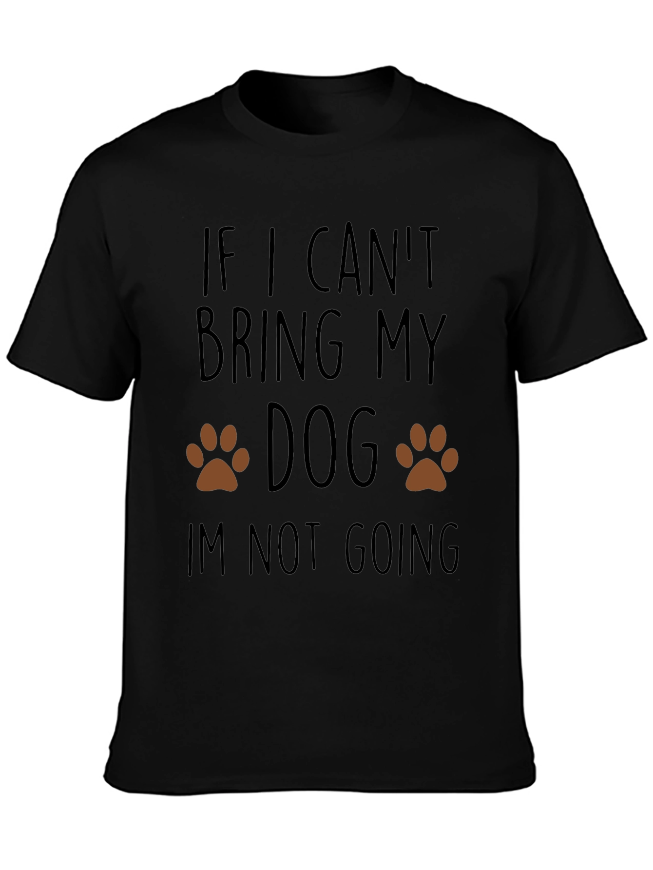 Dog Lover T-Shirt: If I Cant Bring My Dog