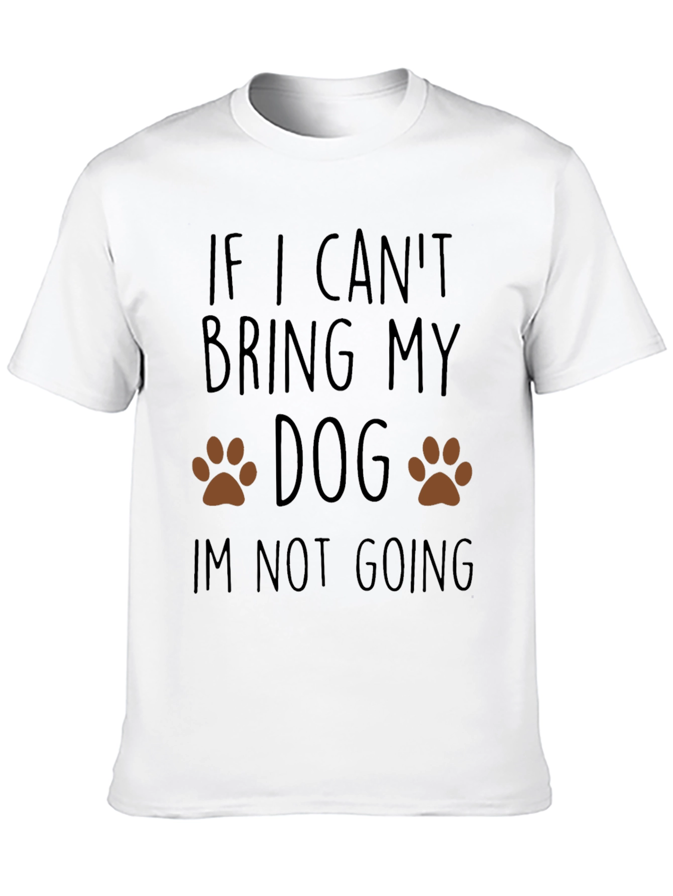 Dog Lover T-Shirt: If I Cant Bring My Dog