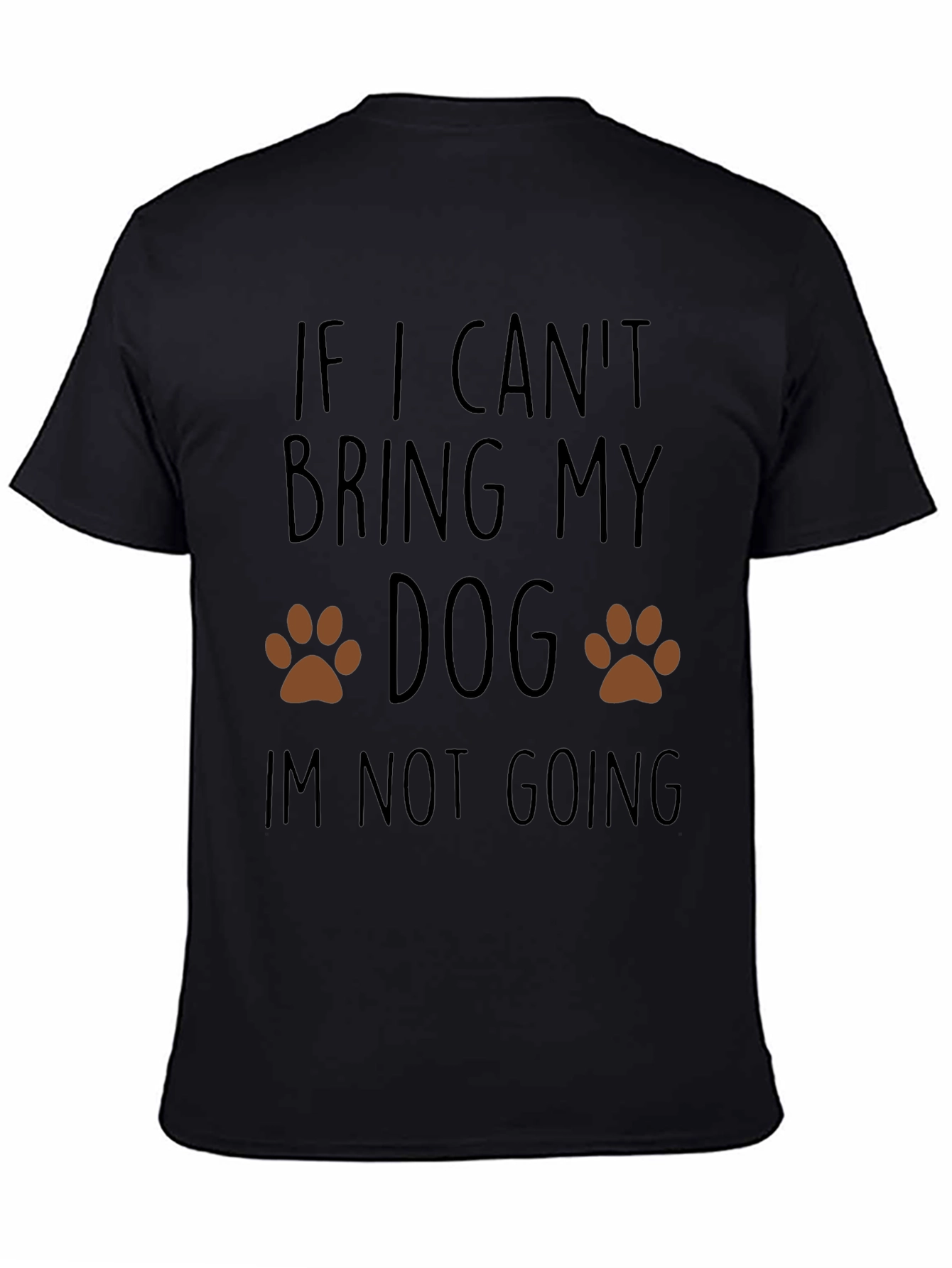 Dog Lover T-Shirt: If I Cant Bring My Dog