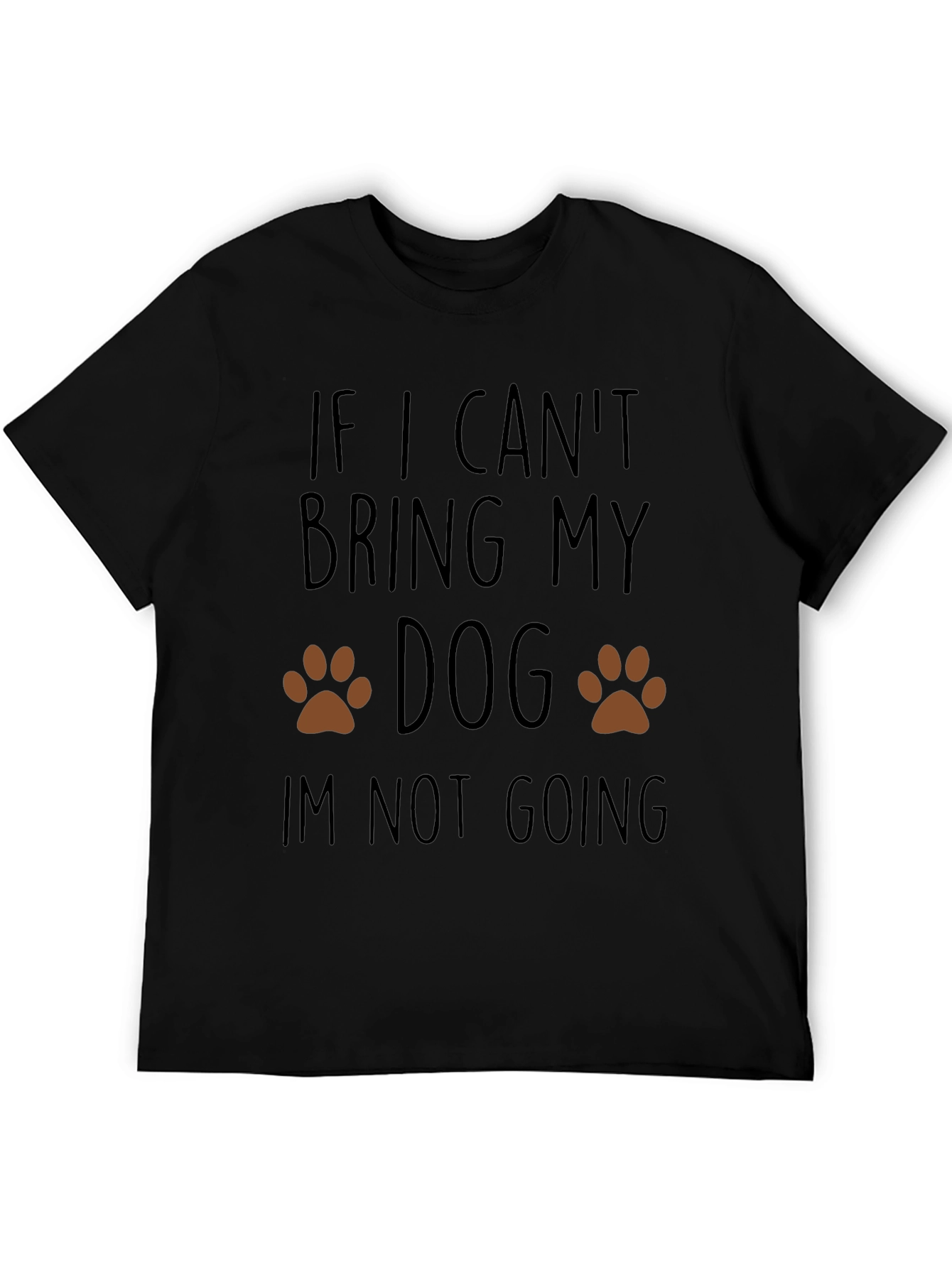 Dog Lover T-Shirt: If I Cant Bring My Dog