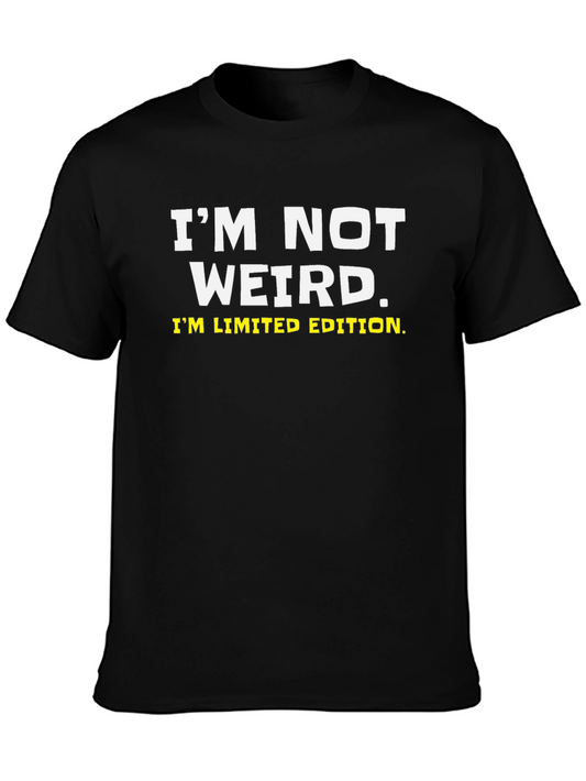Funny Im Not Weird Im Limited Edition Black T-Shirt