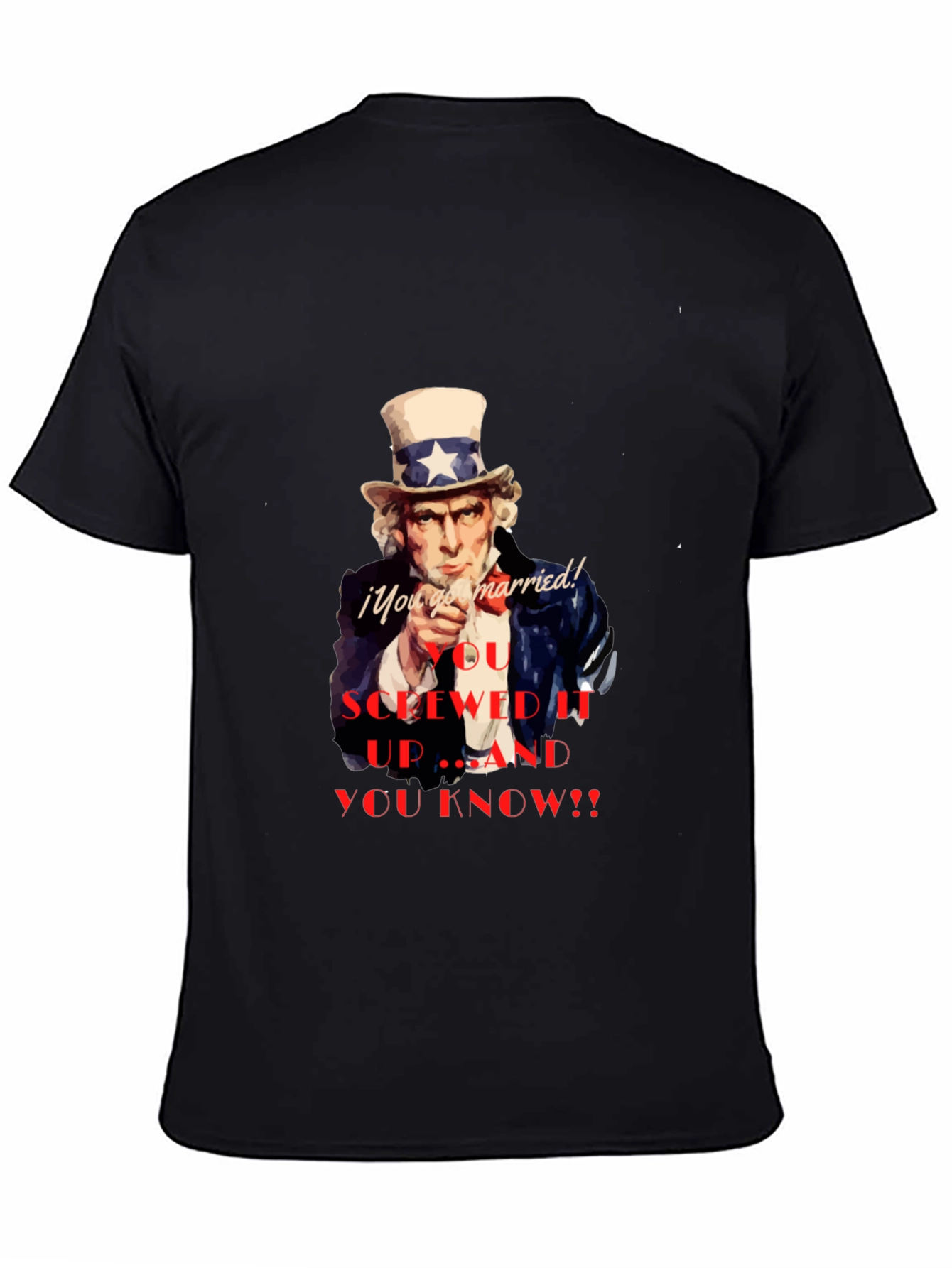 Uncle Sam You Screwed Up T-Shirt