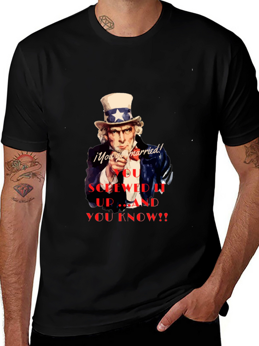 Uncle Sam You Screwed Up T-Shirt