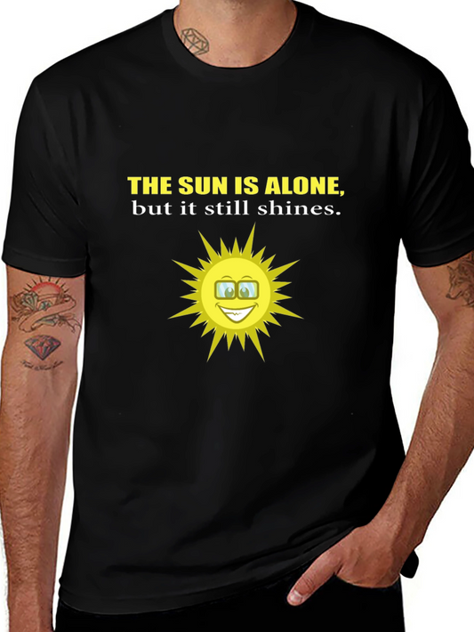 The Sun Is Alone T-Shirt - Positive Message Black Tee