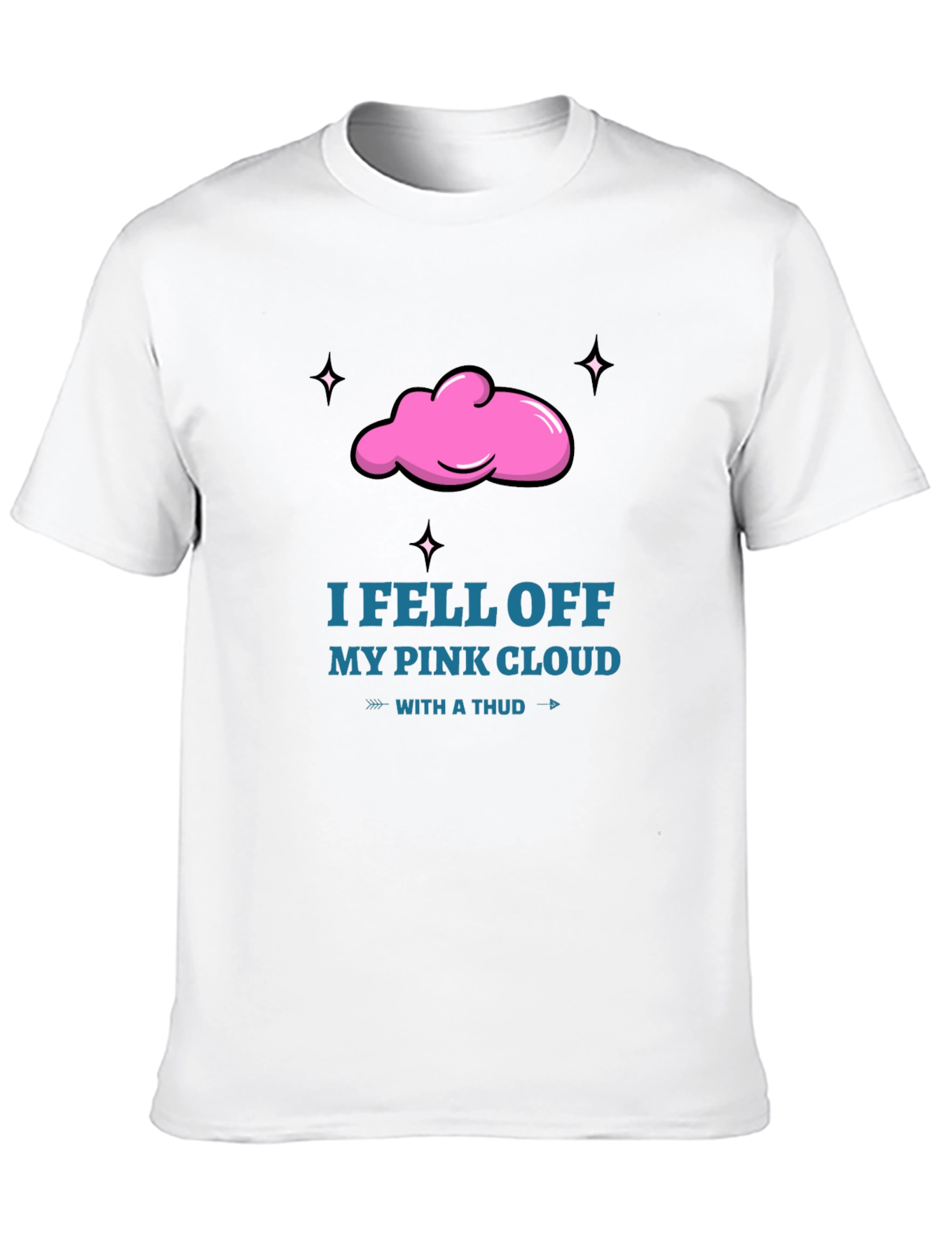 I Fell Off My Pink Cloud T-Shirt
