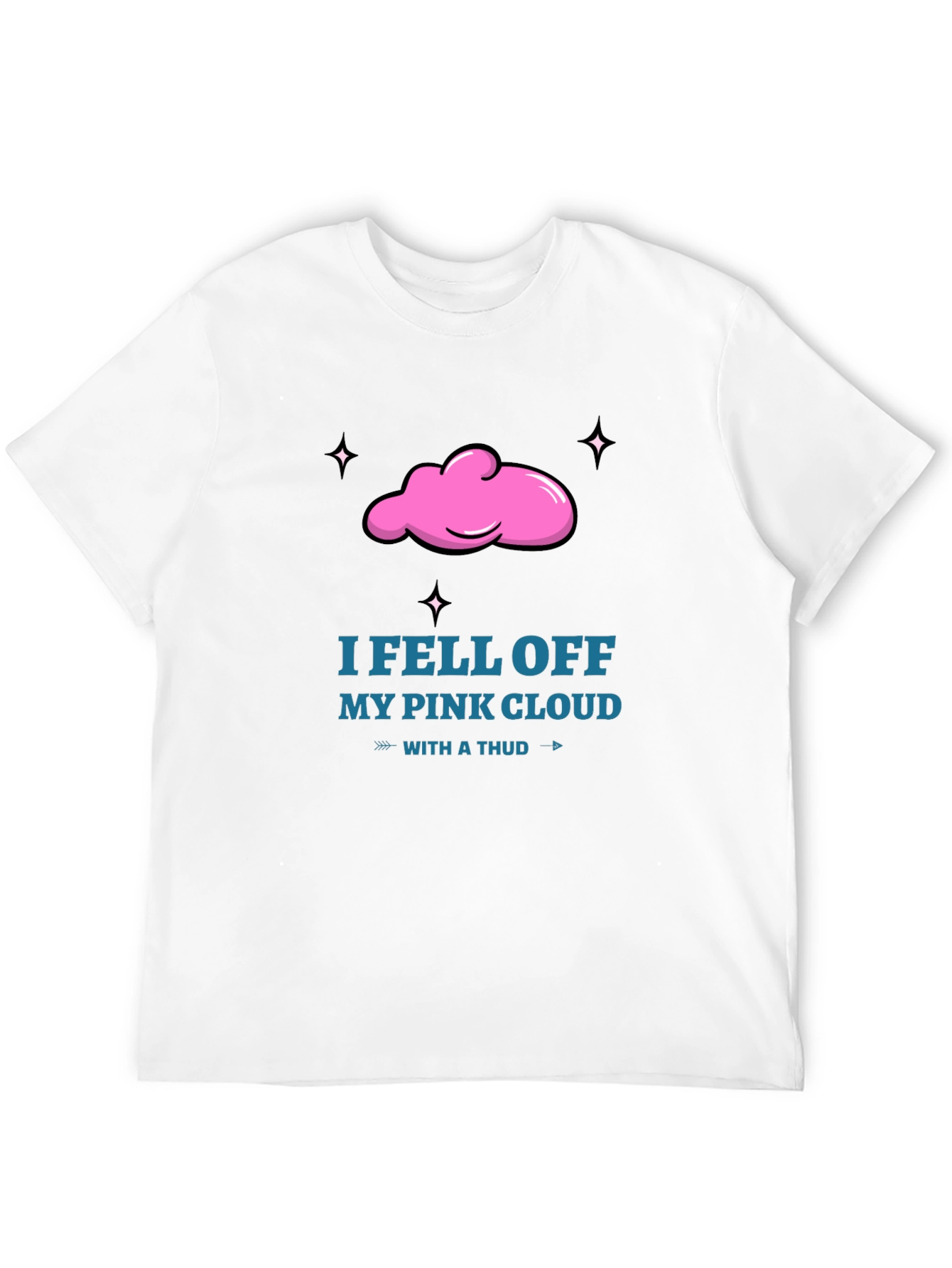 I Fell Off My Pink Cloud T-Shirt