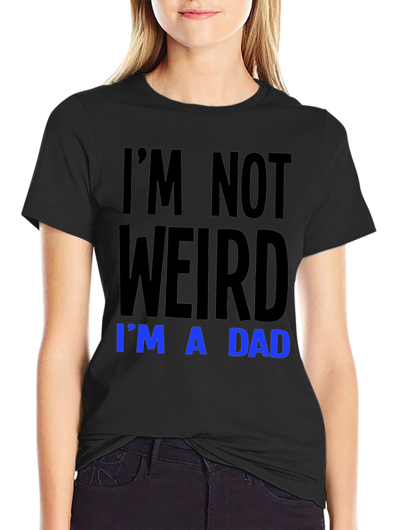 Im Not Weird Im A Dad T-Shirt