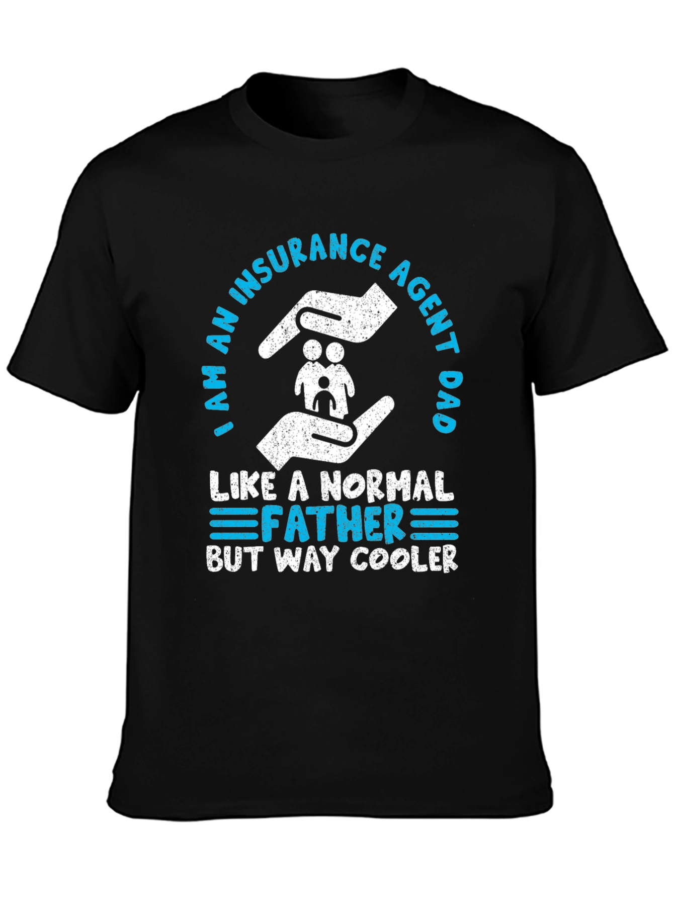 Insurance Agent Dad T-Shirt - Cool Father Graphic Tee