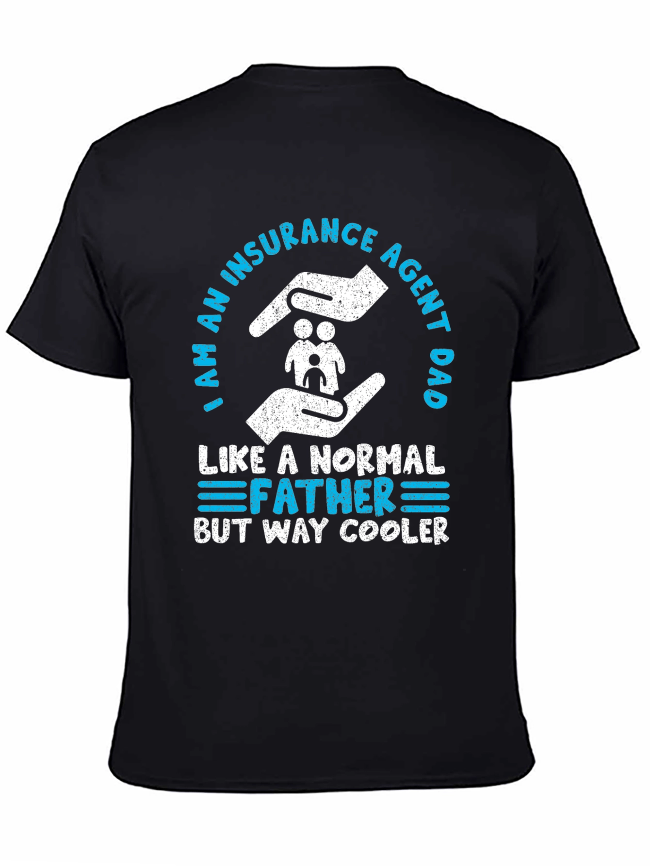 Insurance Agent Dad T-Shirt - Cool Father Graphic Tee