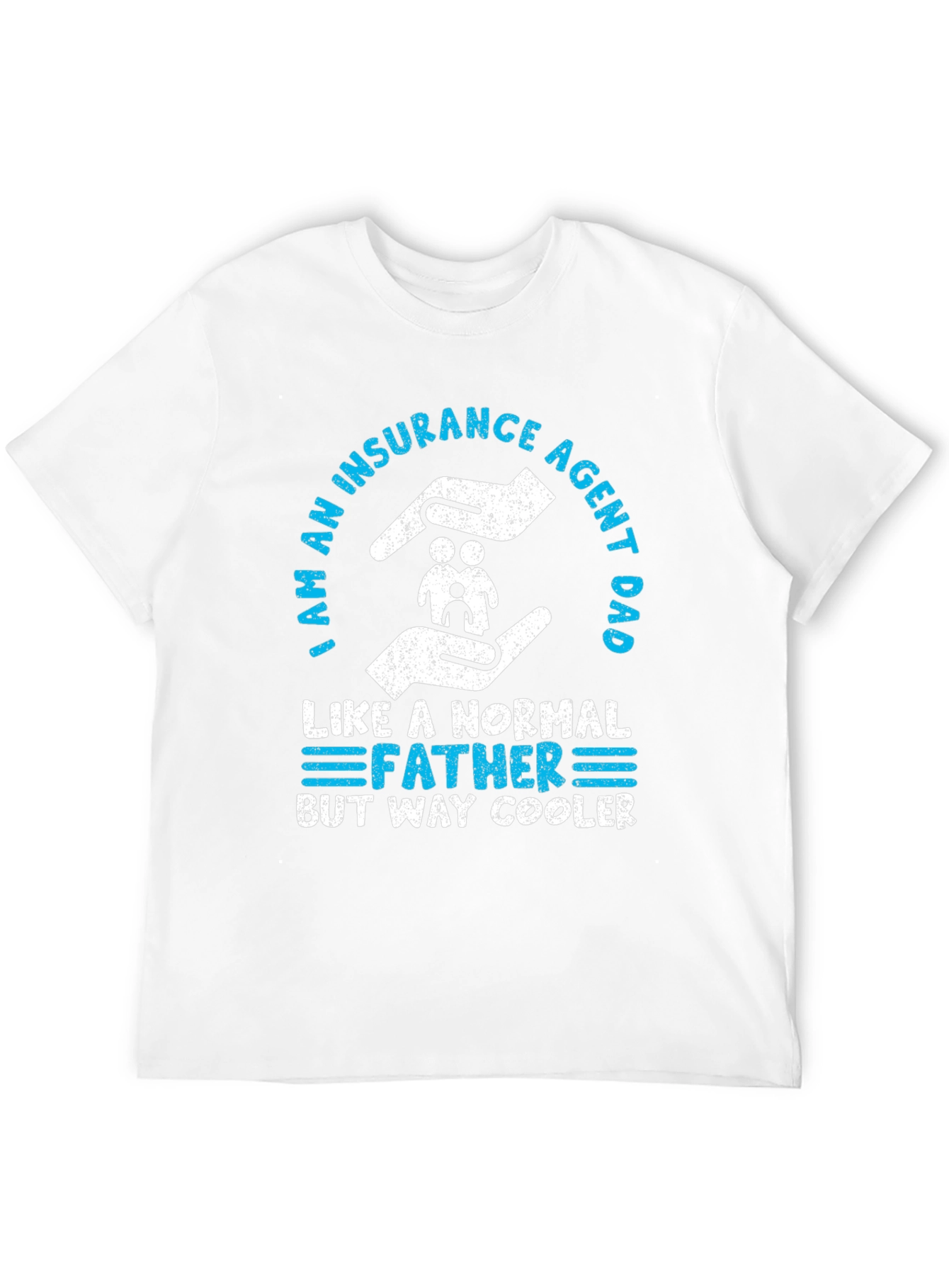 Insurance Agent Dad T-Shirt - Cool Father Graphic Tee