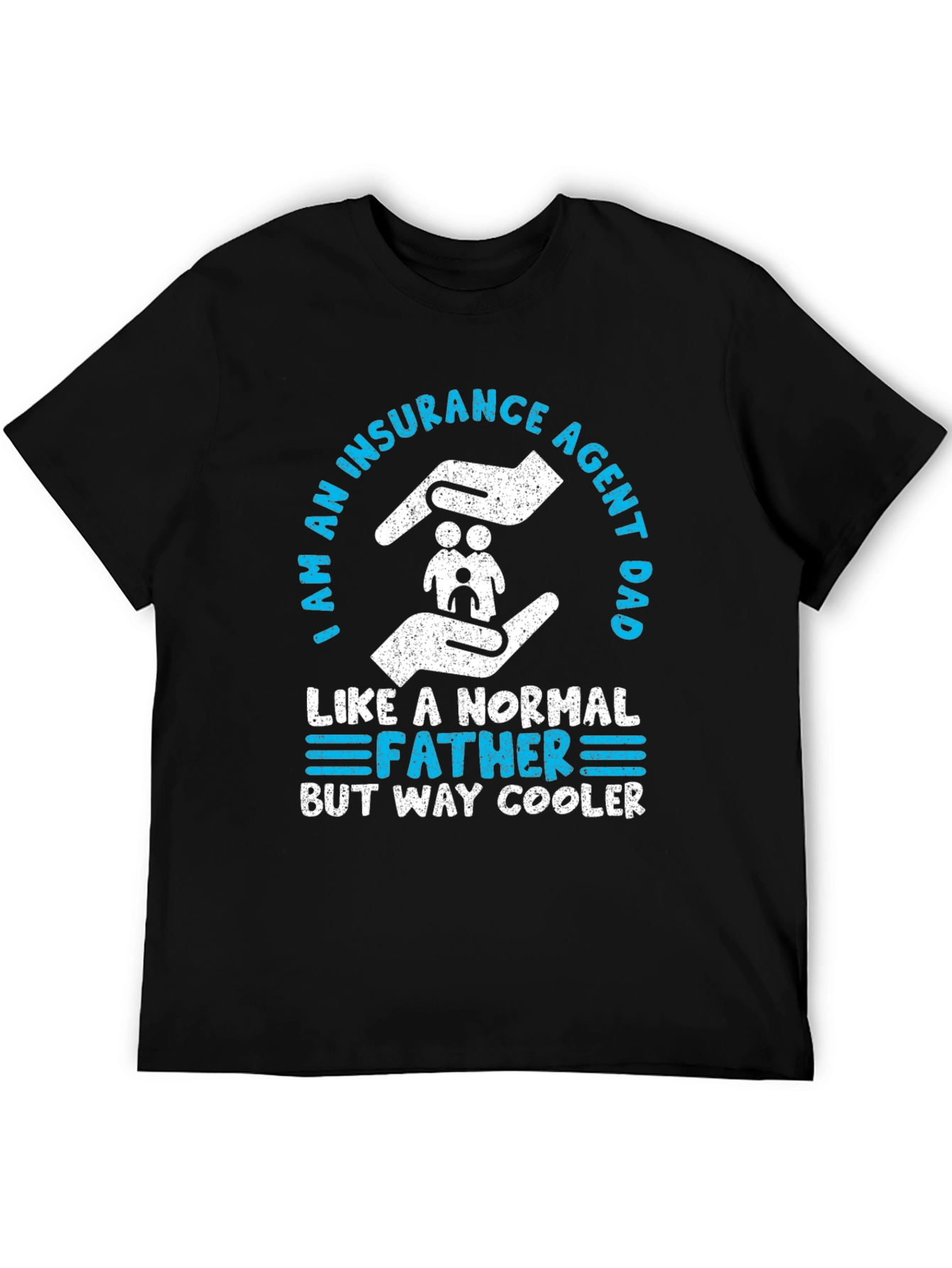 Insurance Agent Dad T-Shirt - Cool Father Graphic Tee