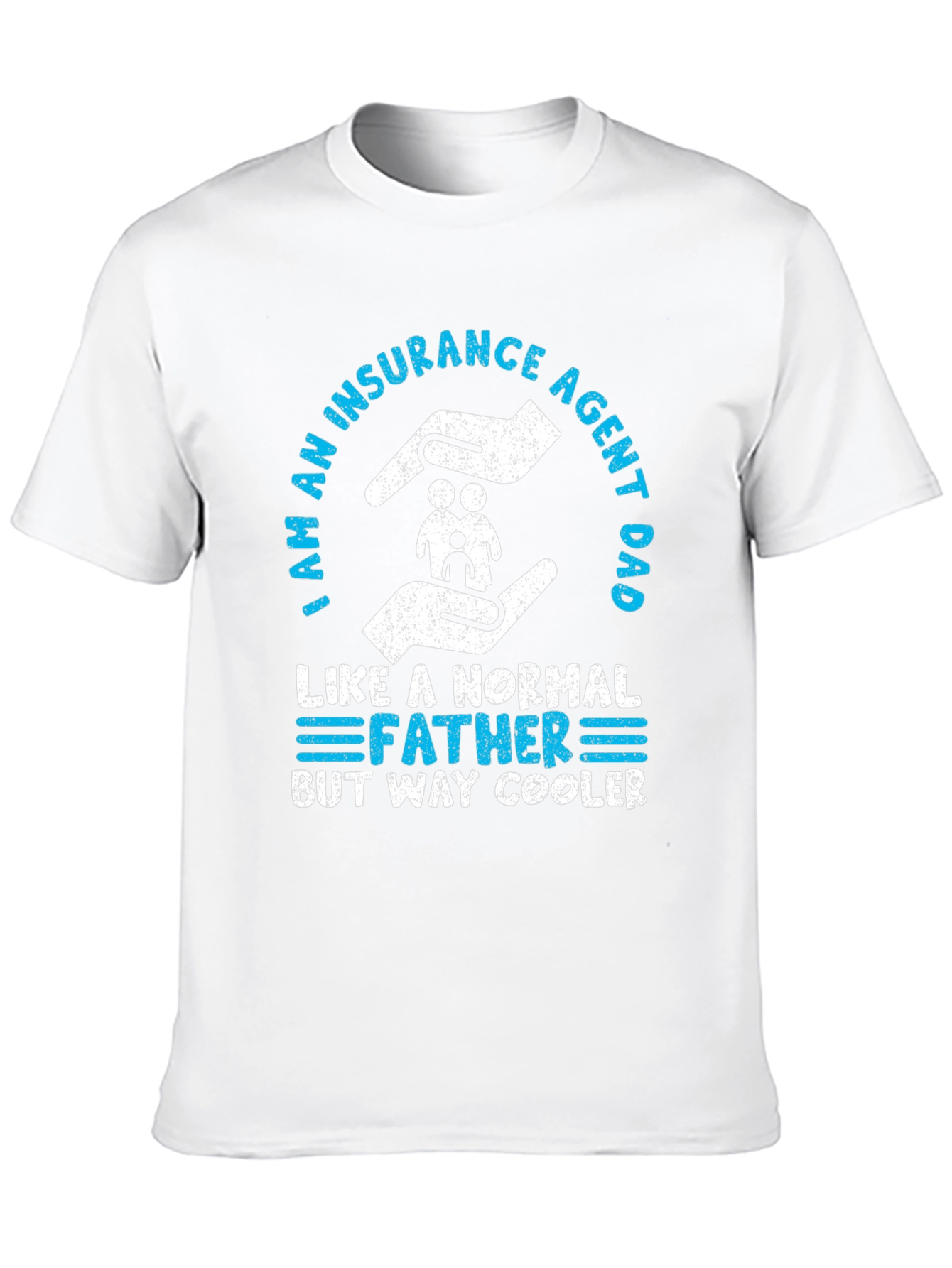 Insurance Agent Dad T-Shirt - Cool Father Graphic Tee