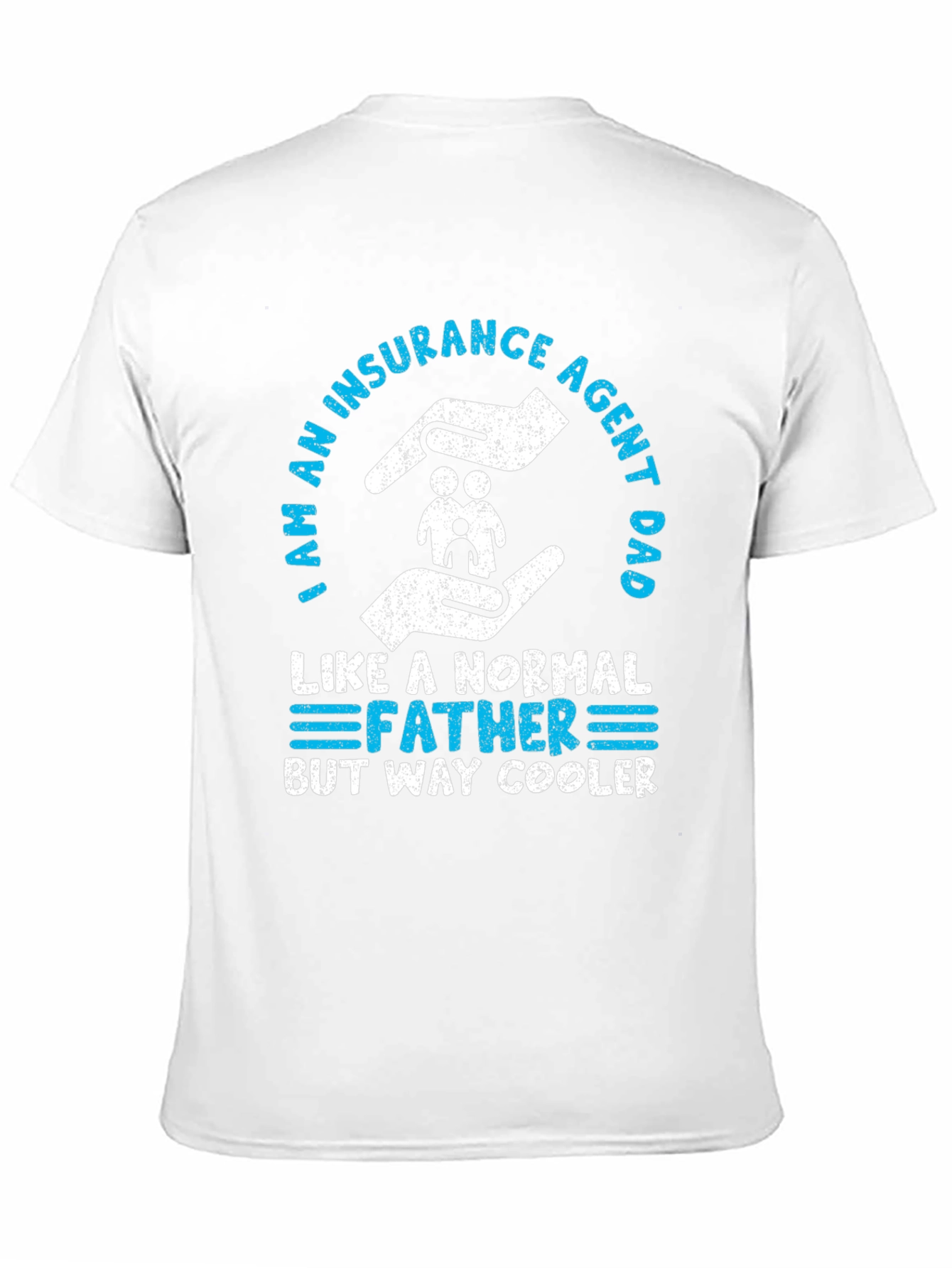 Insurance Agent Dad T-Shirt - Cool Father Graphic Tee