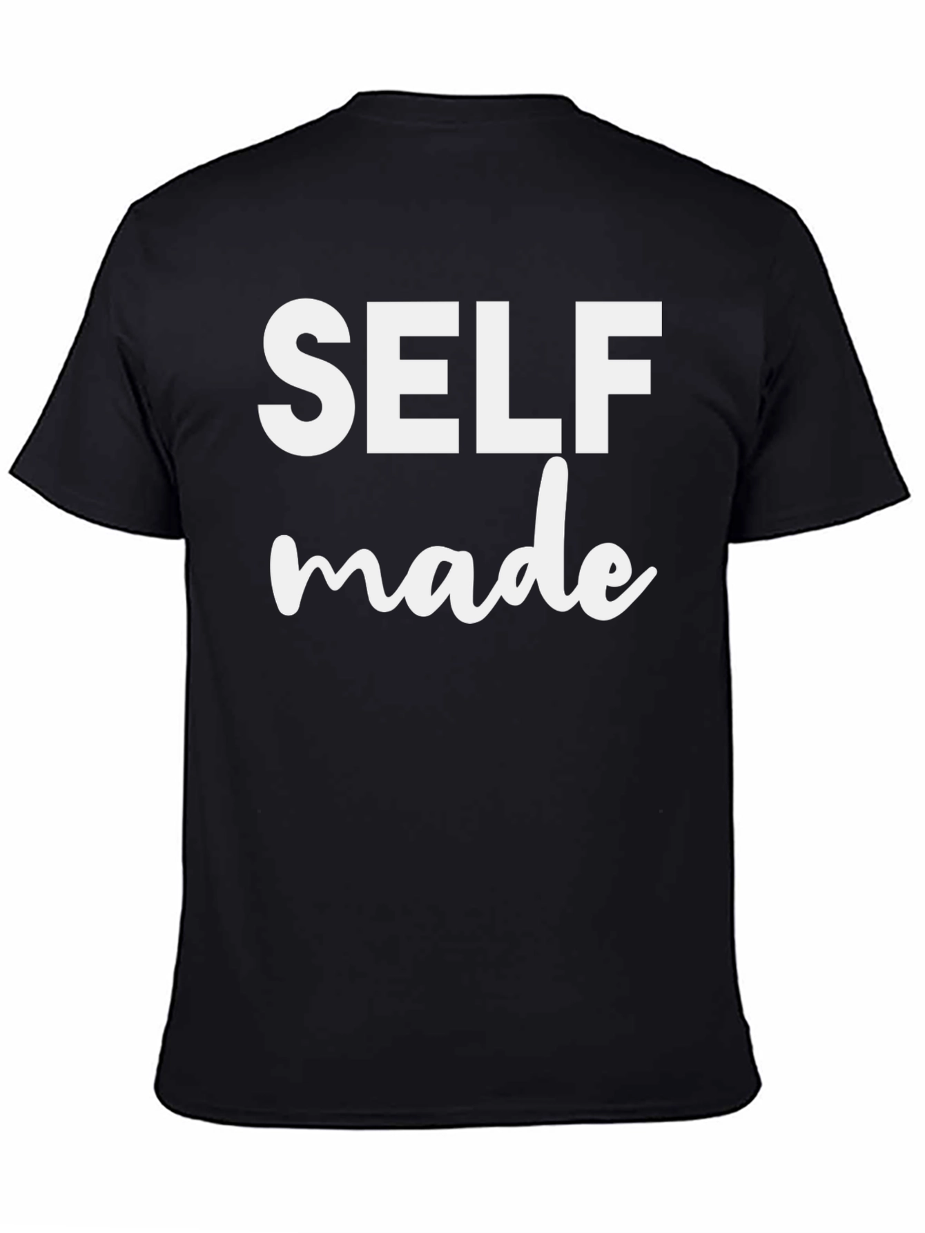 Self Made Graphic Tee - Motivational Shirt