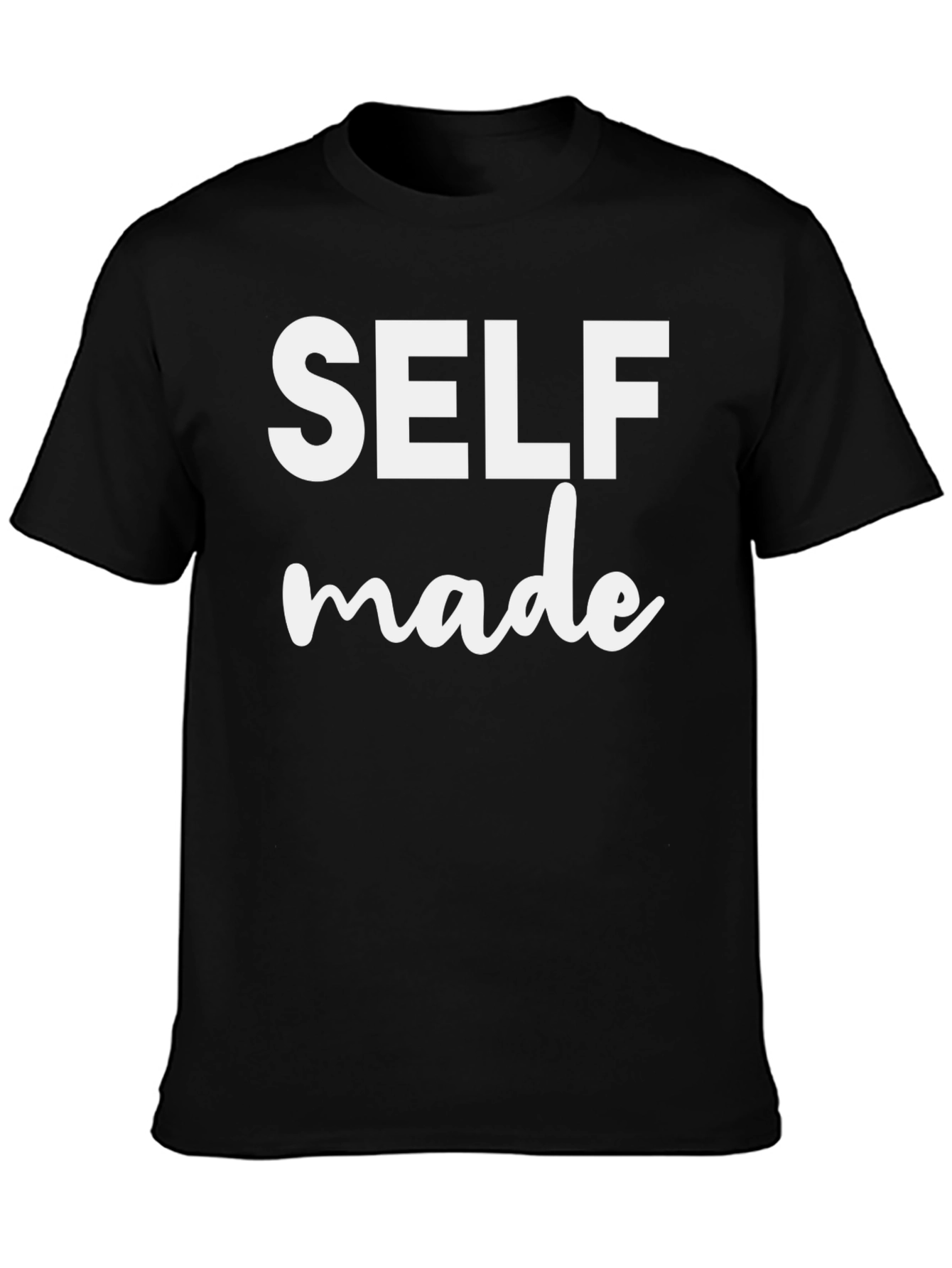 Self Made Graphic Tee - Motivational Shirt