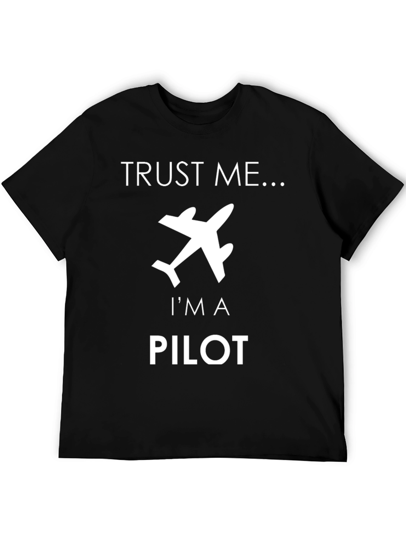 Trust Me Im A Pilot T-Shirt