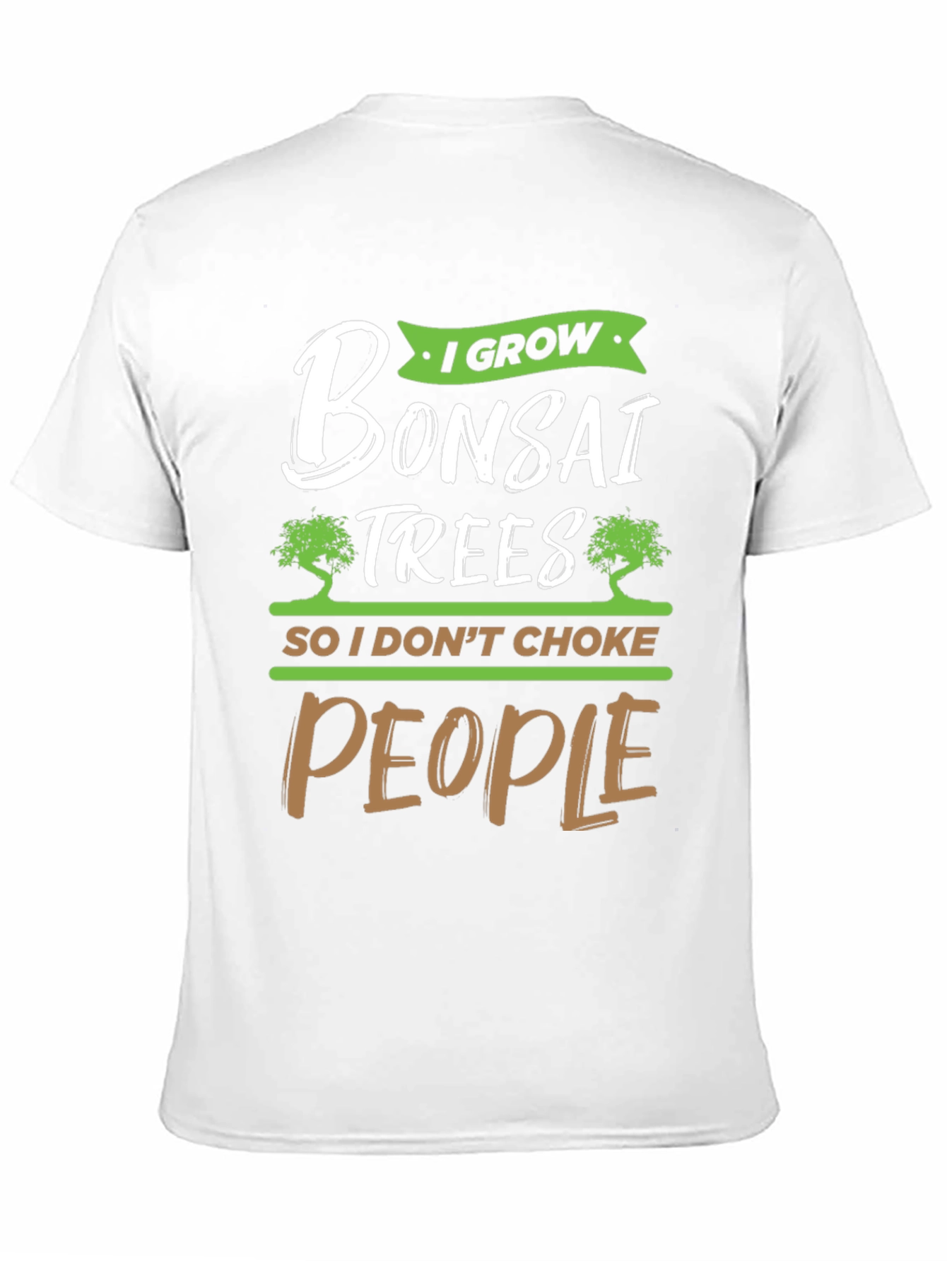 I Grow Bonsai Trees Funny Graphic Tee
